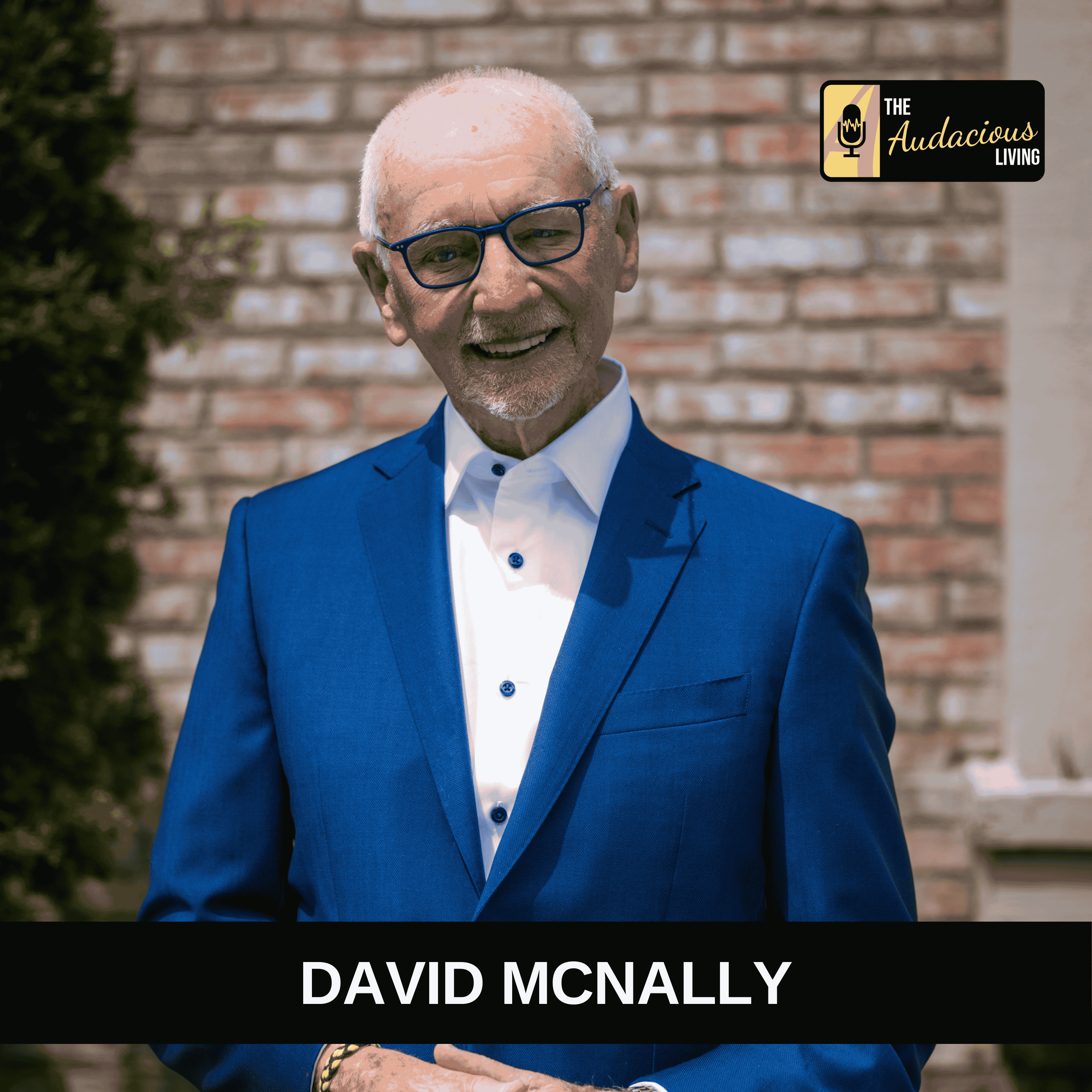 Why Your Best Days May Still Be Ahead of You — David McNally | Audacious Living episode artwork
