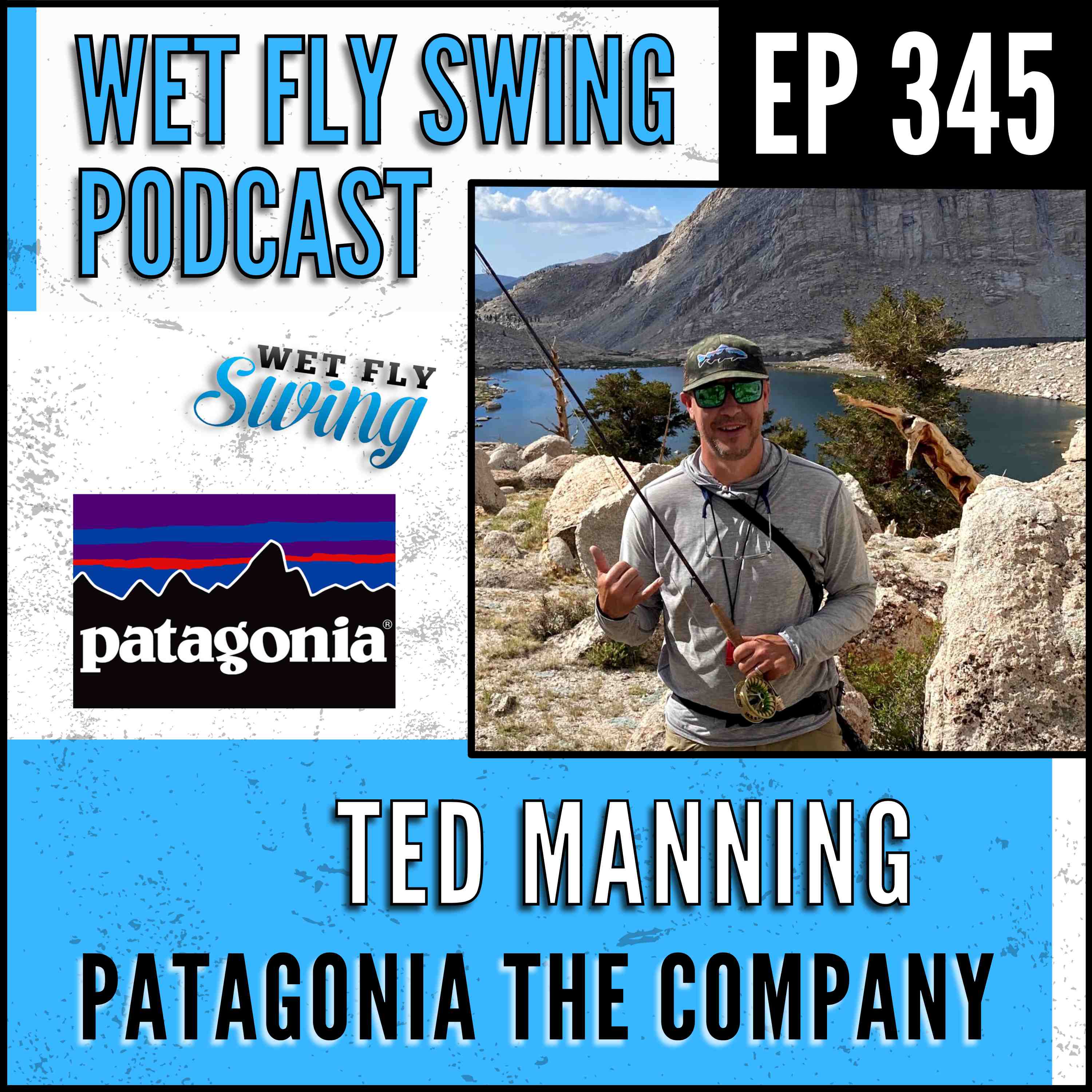 WFS 345 - Patagonia the Company with Ted Manning - Conservation, Home Planet, Yvon Chouinard episode artwork