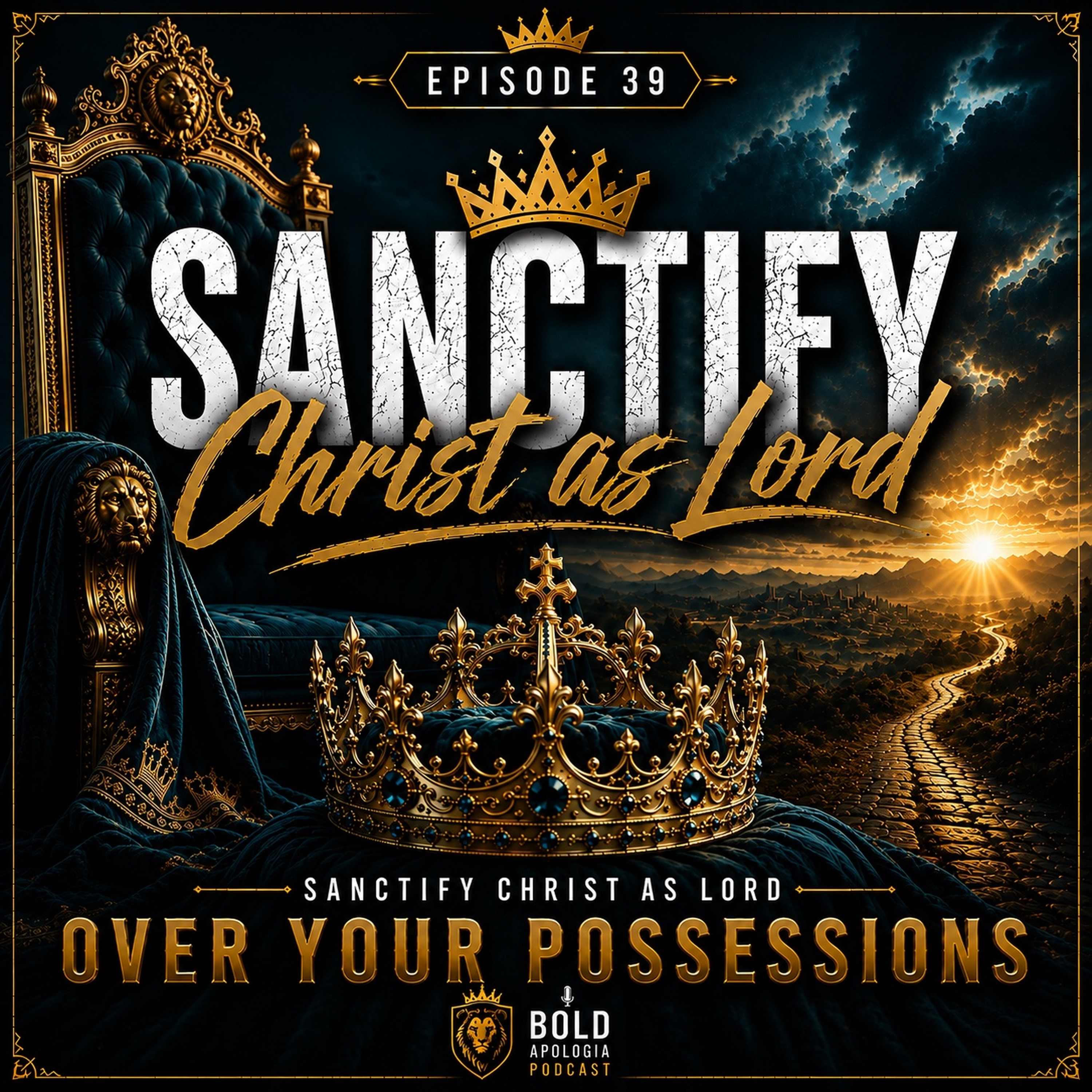 Sanctify Christ as Lord | Sanctify Christ as Lord Over Your Posessions episode artwork