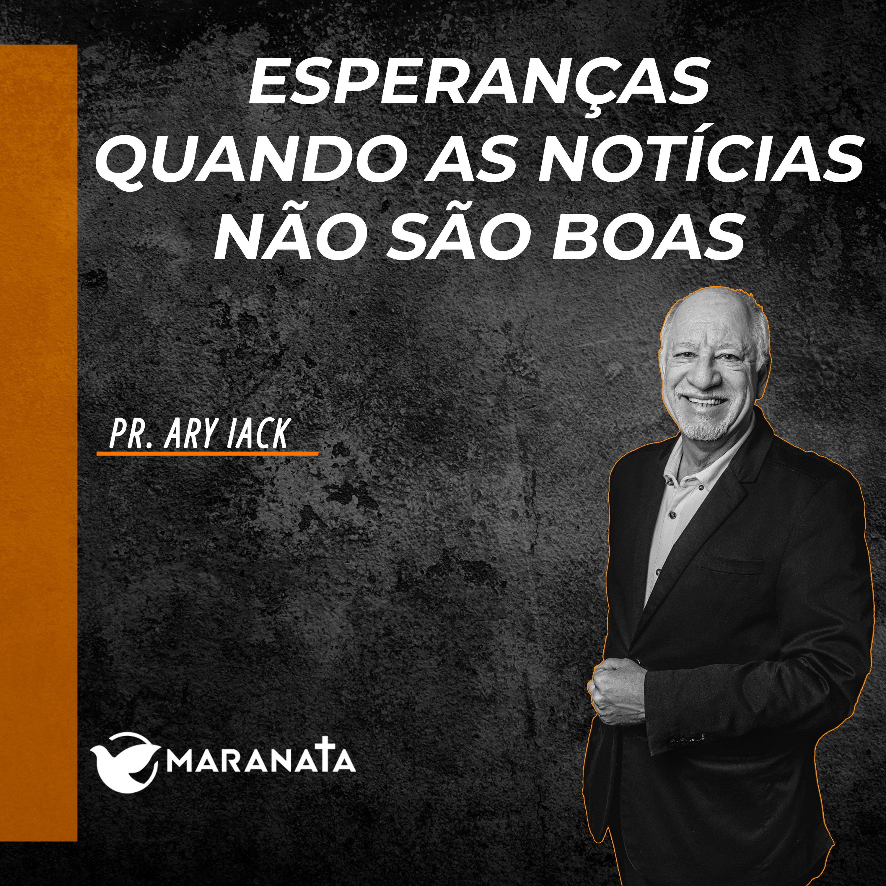 Esperanças quando as notícias não são boas - Pr. Ary Iack
