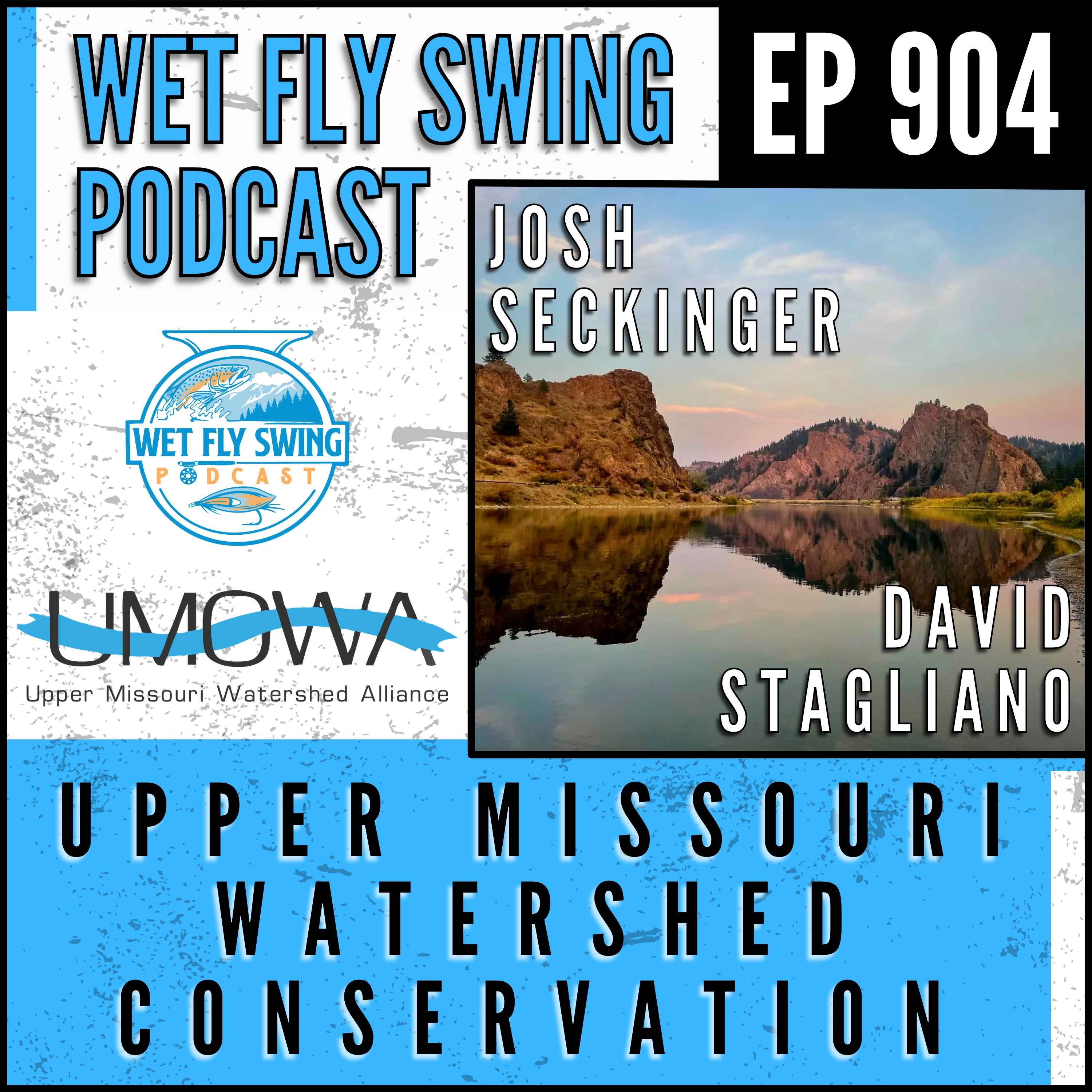 904 | Upper Missouri Watershed Conservation with Josh Seckinger and David Stagliano from UMOWA