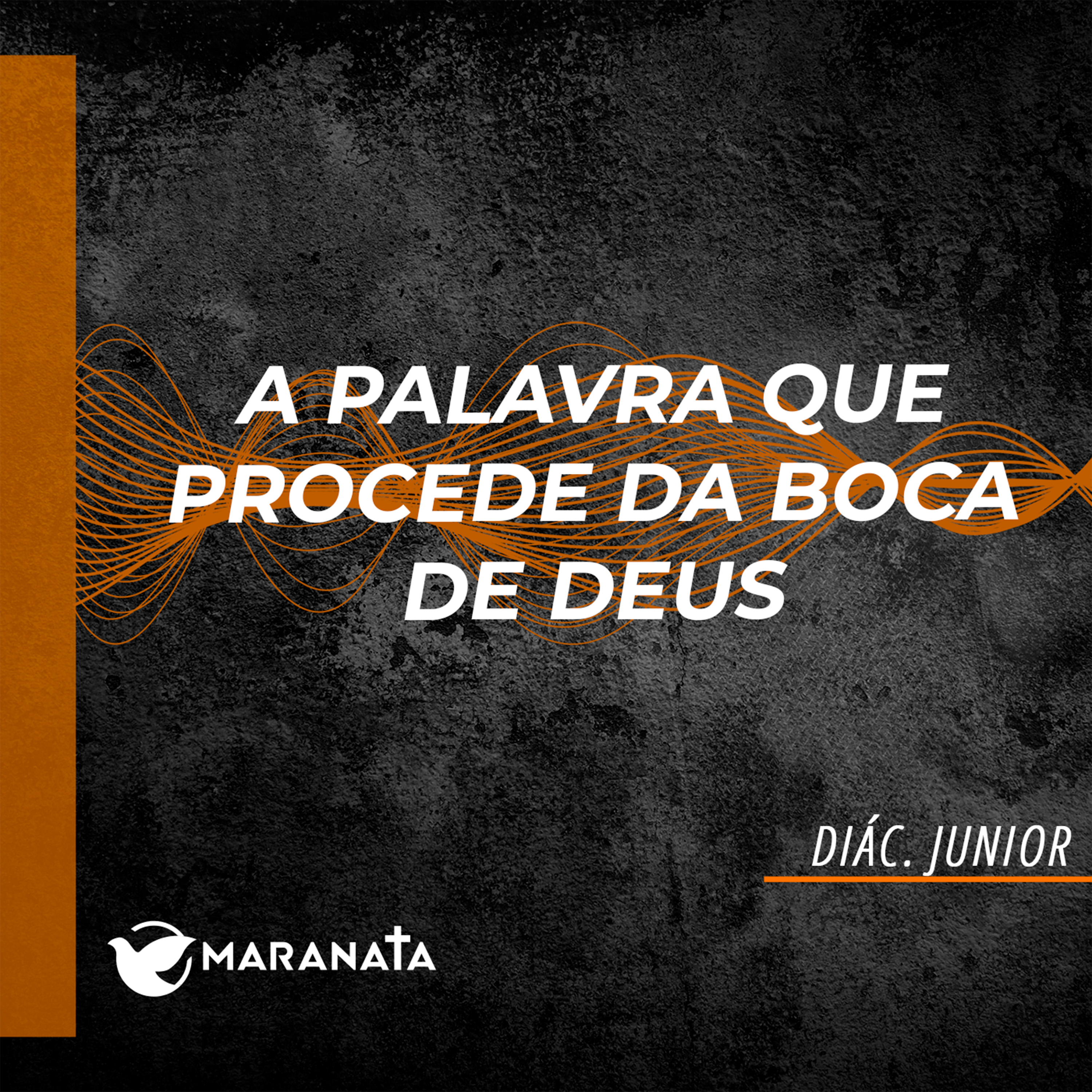A palavra que procede da boca de Deus - Diác. Junior