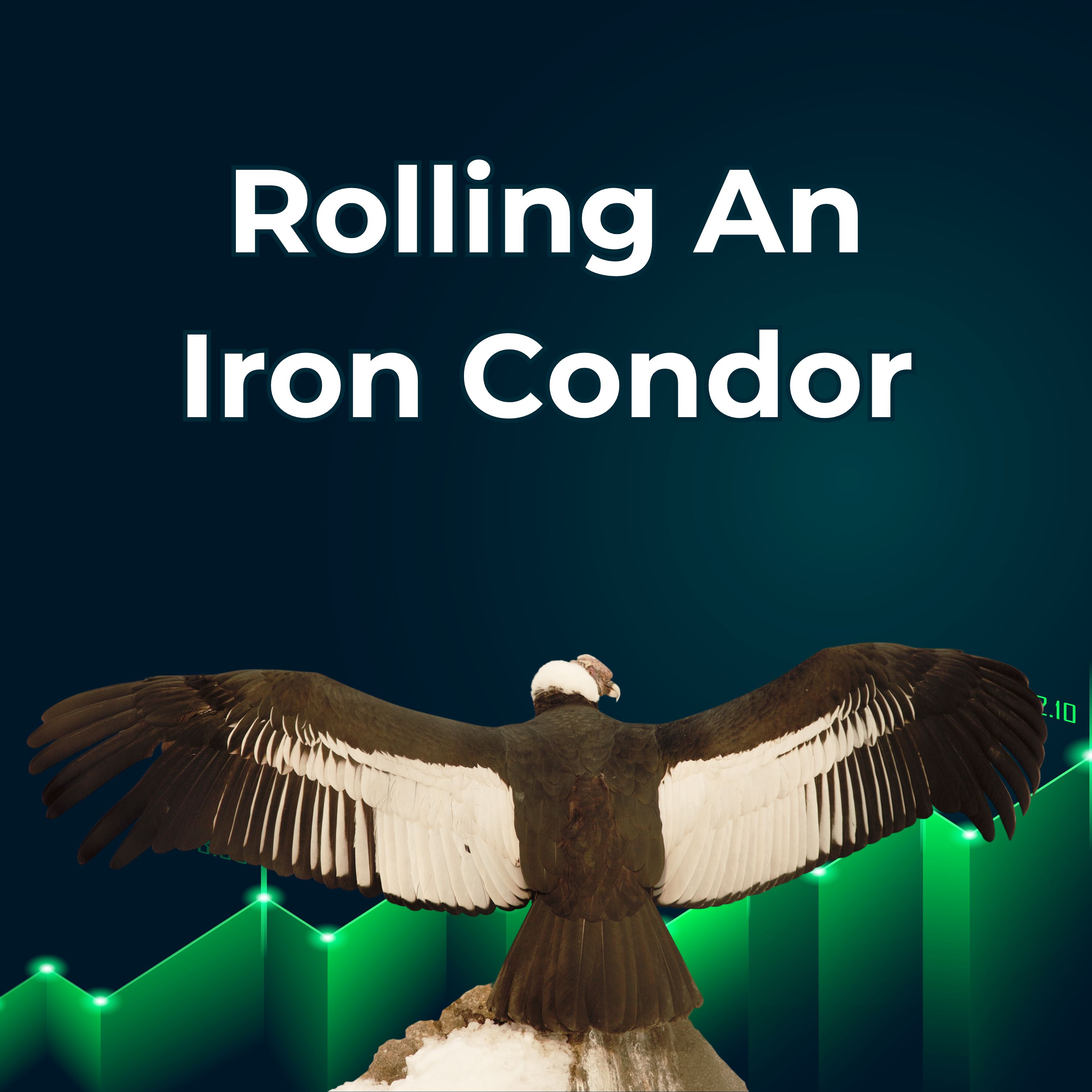 110: Rolling an Iron Condor for Beginners