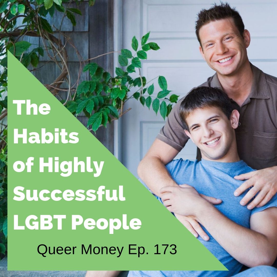 The Habits of Highly Successful LGBTQ People—with Martin Eiden - Queer Money Ep. 173