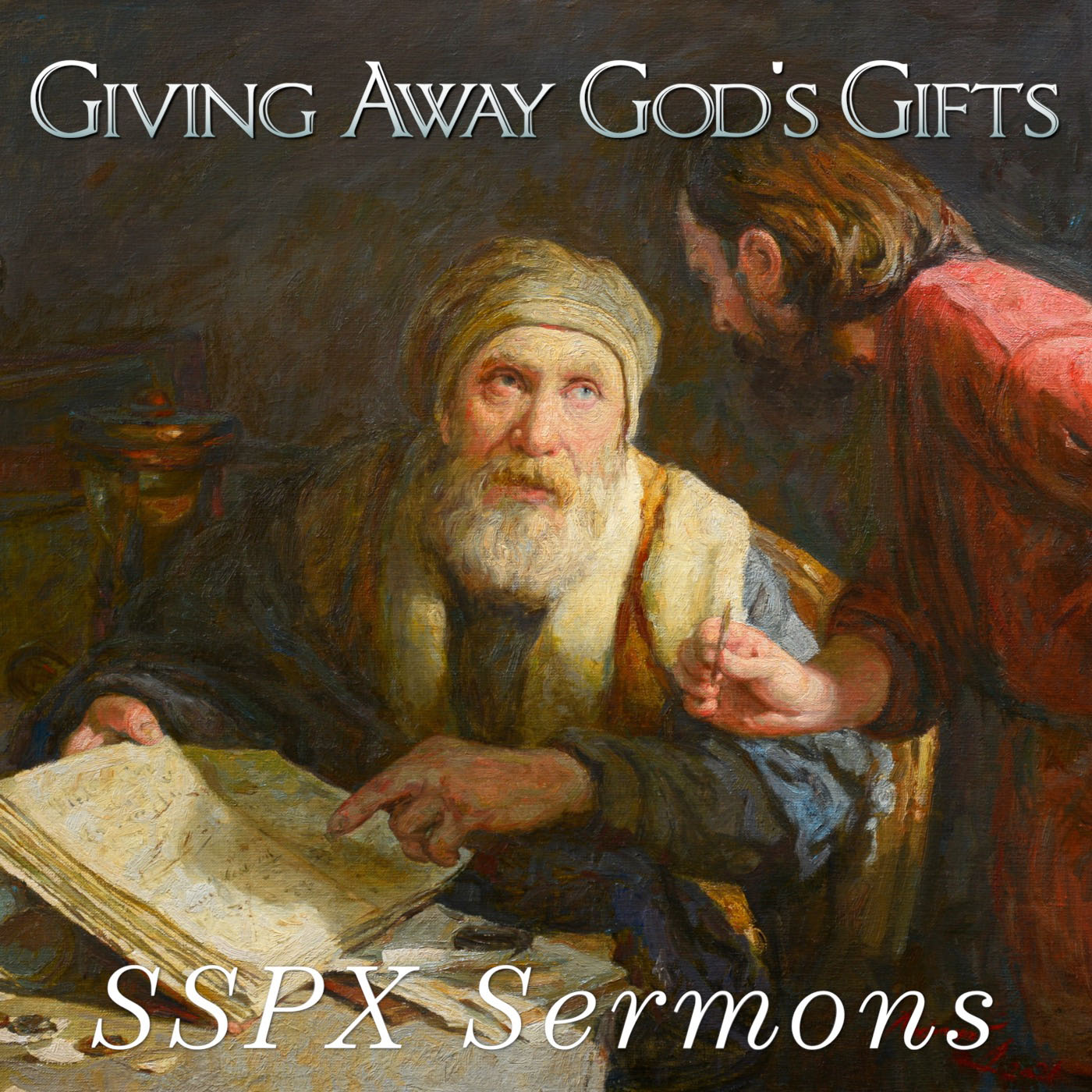 Giving Away God's Gifts - SSPX Sermons