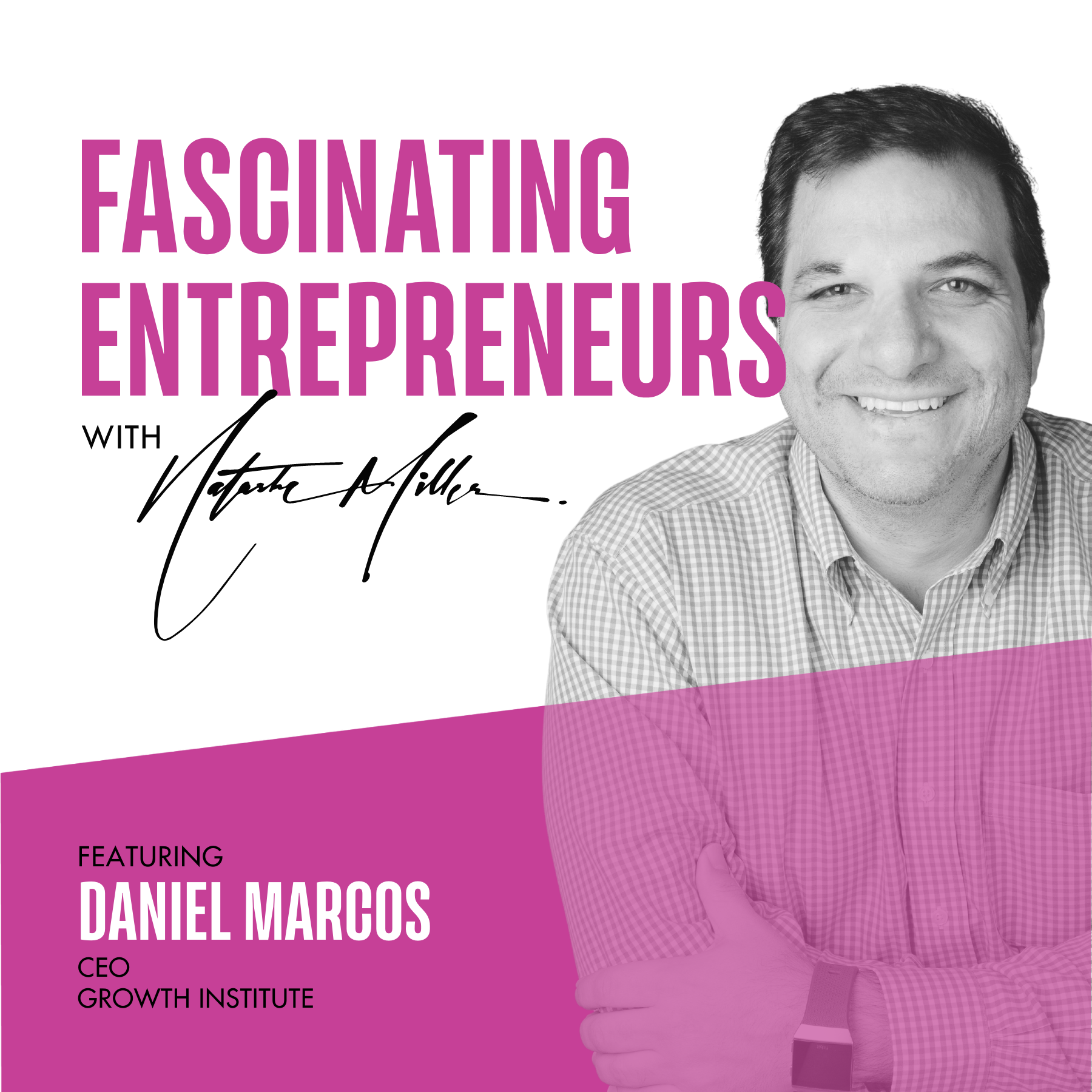 How Daniel Marcos Went from Entrepreneur to Business Coach to Building an Empire Ep. 30 Image