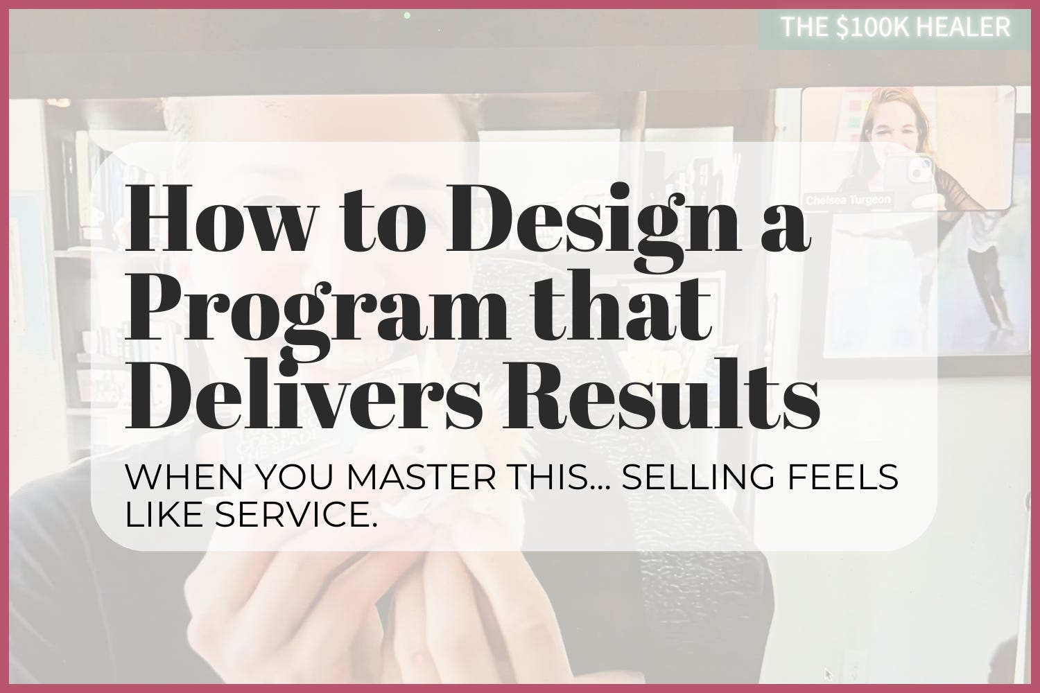 How to Design a Program That Delivers Results. When you master THIS, selling for your coaching business feels like service.
