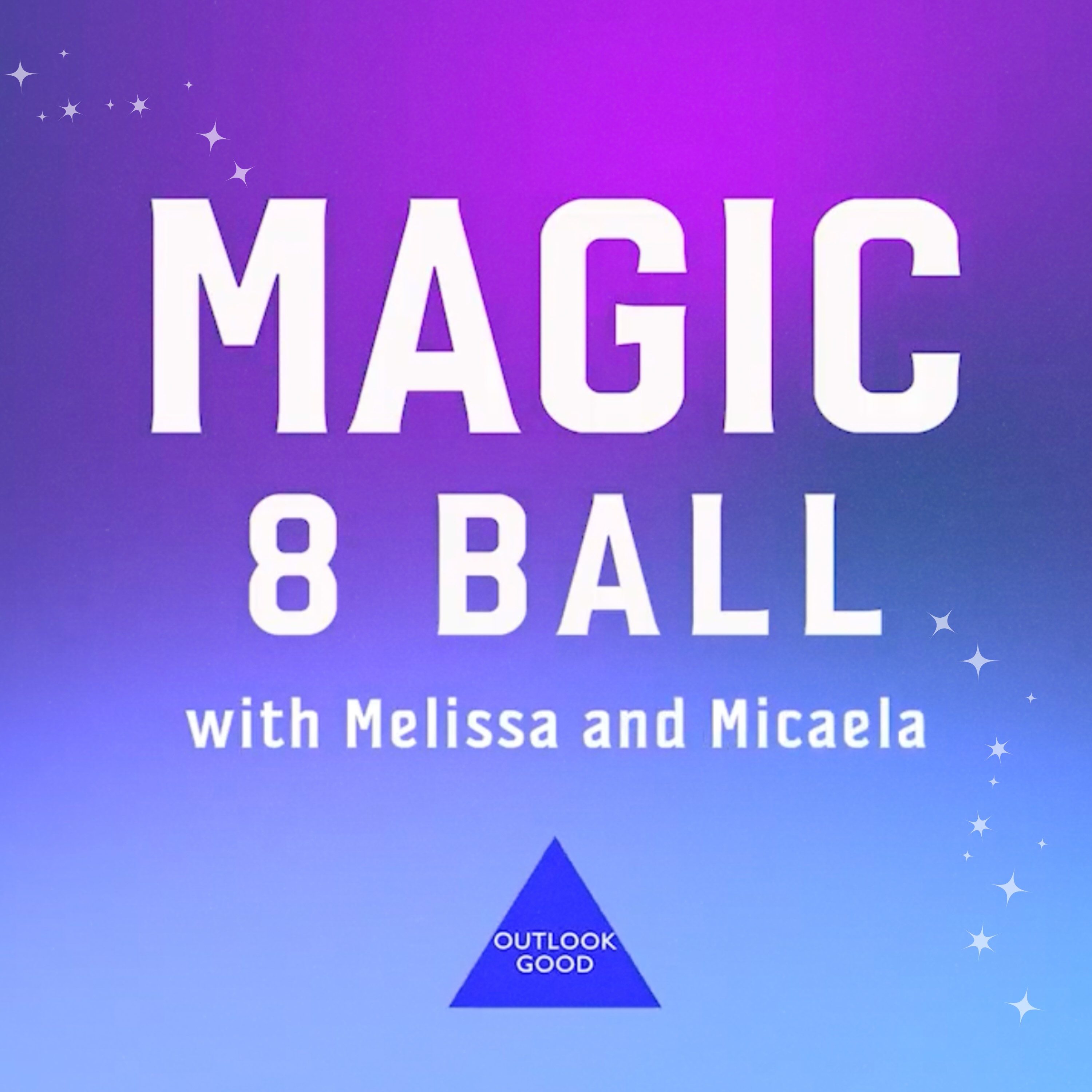 Magic 8 Ball with Melissa and Micaela