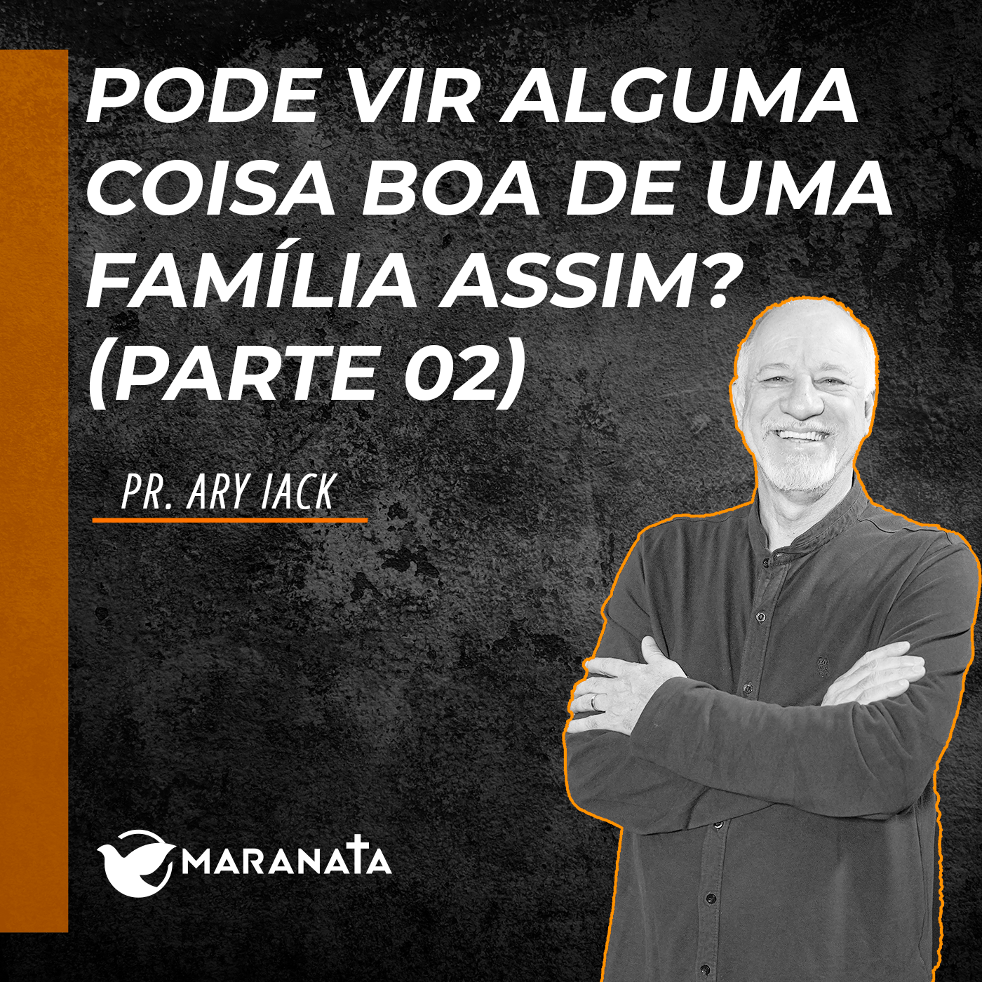 Pode vir alguma coisa boa de uma família assim? (Parte 02) - Pr. Ary Iack