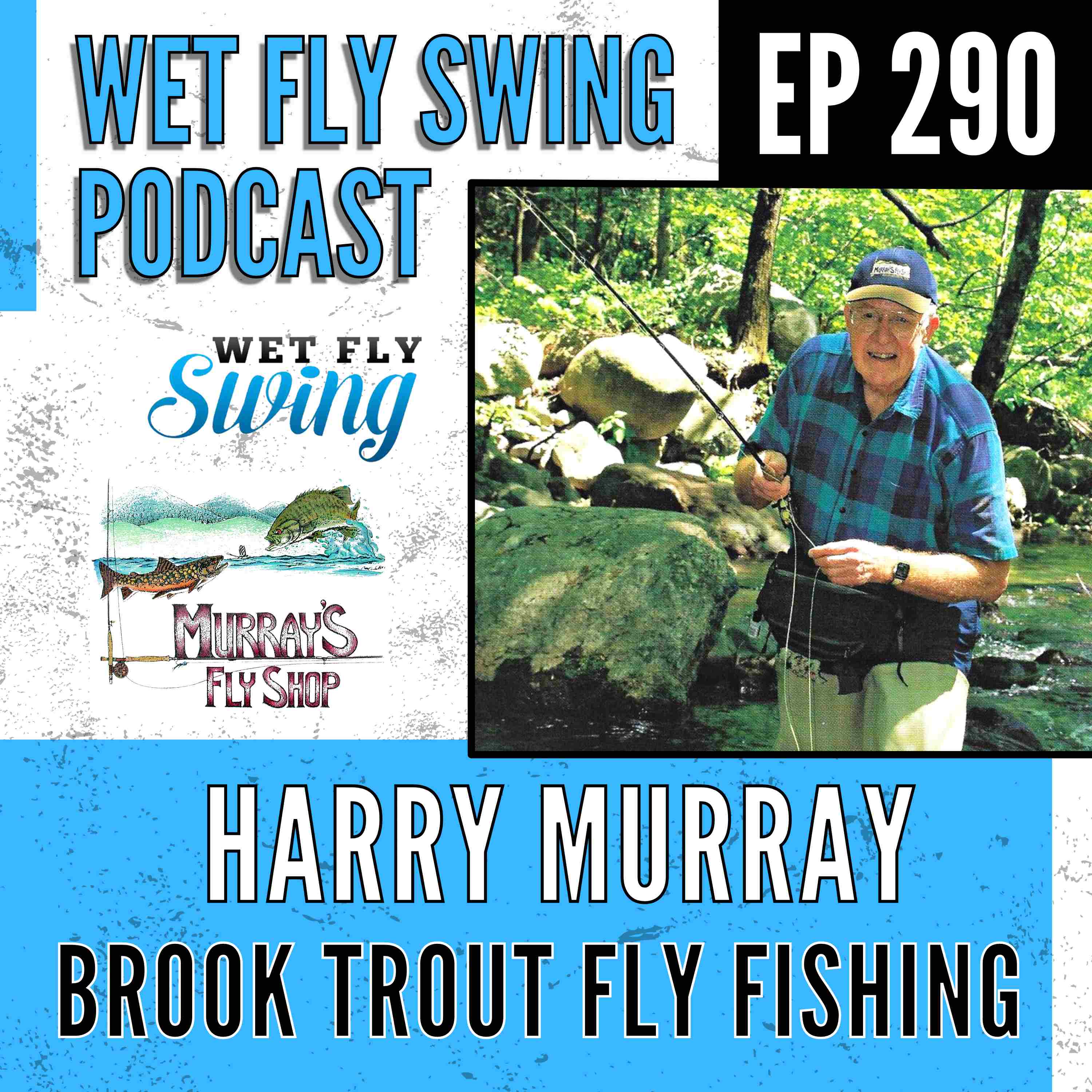 WFS 290 - Harry Murray on Brook Trout Fly Fishing episode artwork