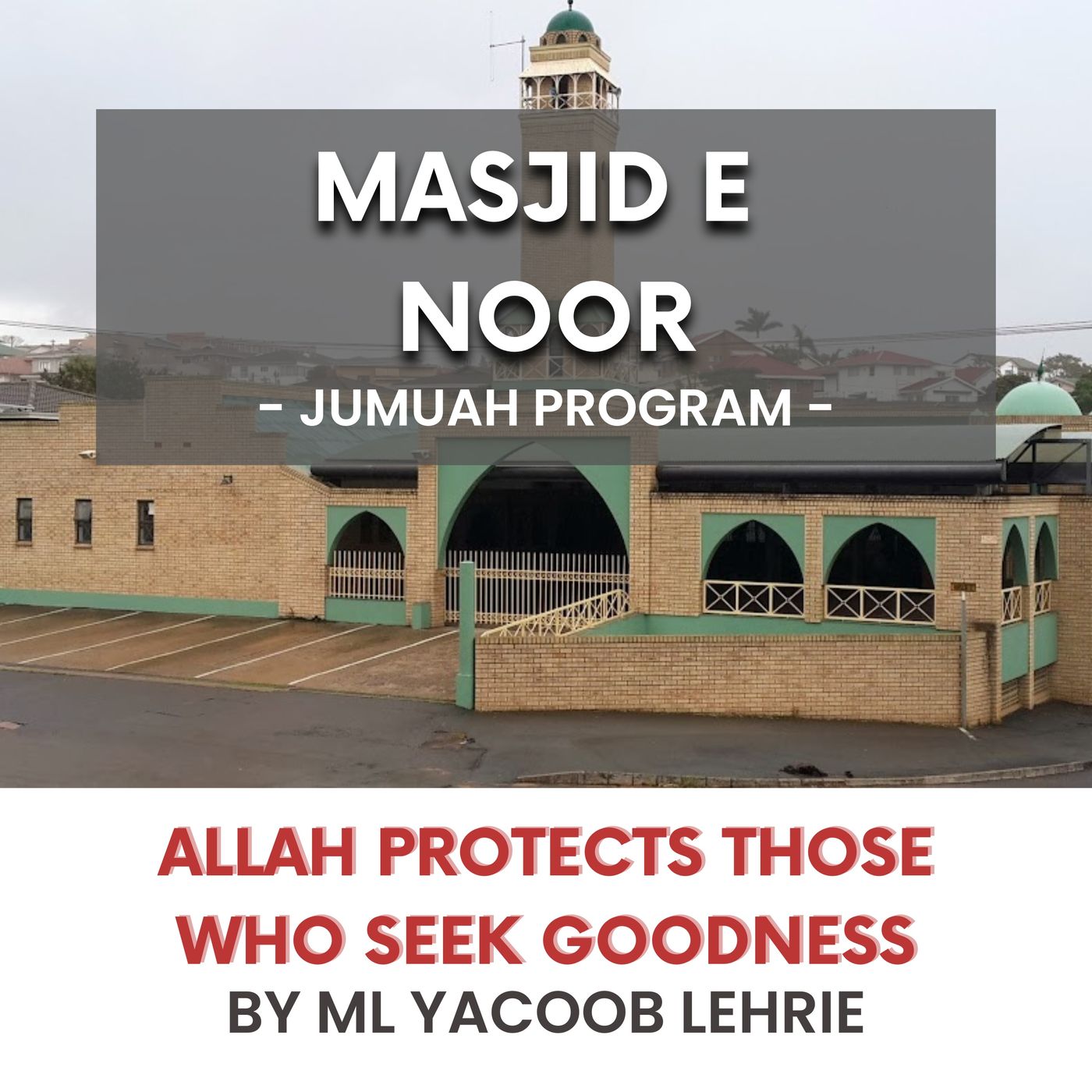 Allah protects those who seek goodness by ML Yacoob Lehrie