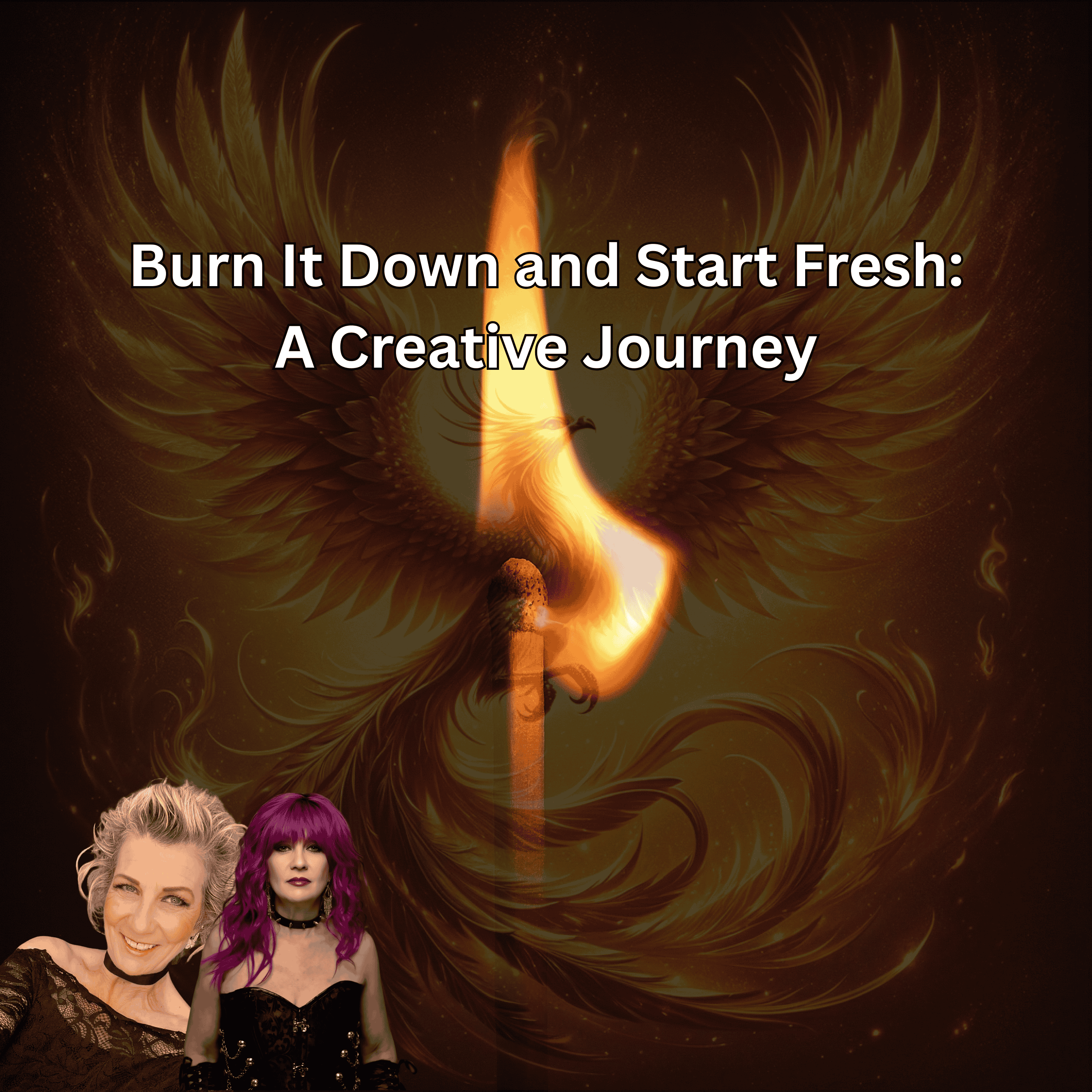 Burn It Down and Start Fresh: A Creative Journey