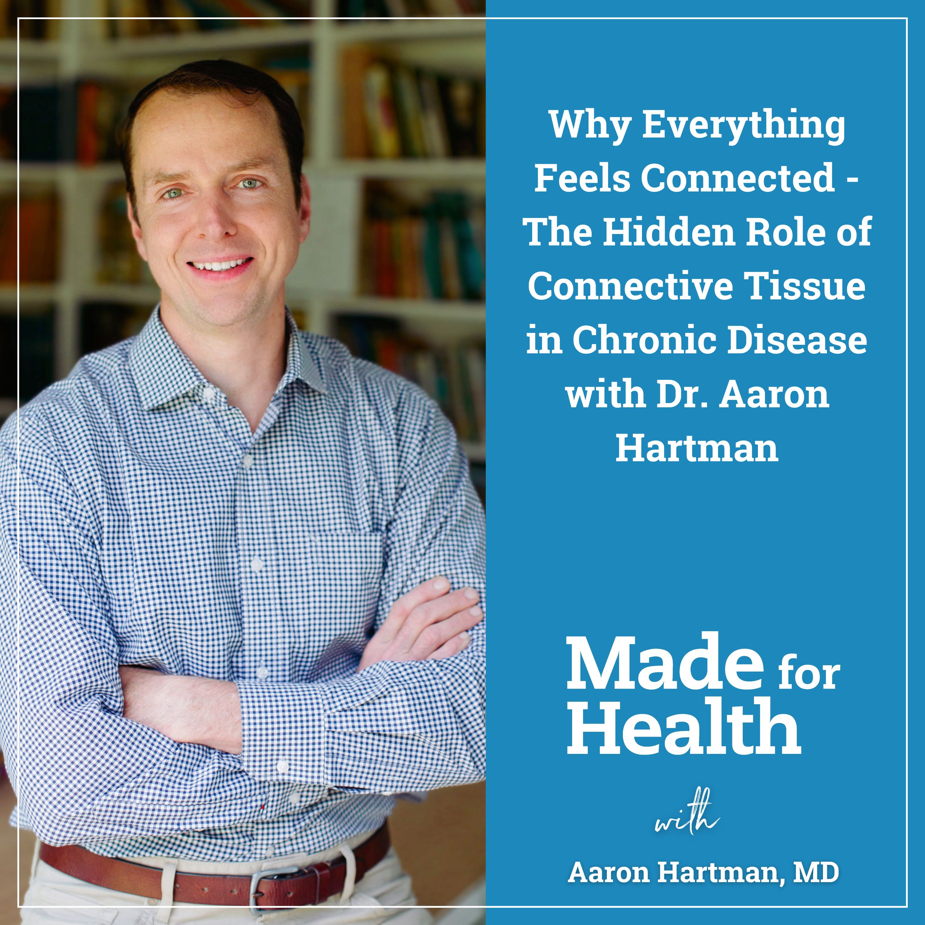 Why Everything Feels Connected - The Hidden Role of Connective Tissue in Chronic Disease | Inflammation | E112