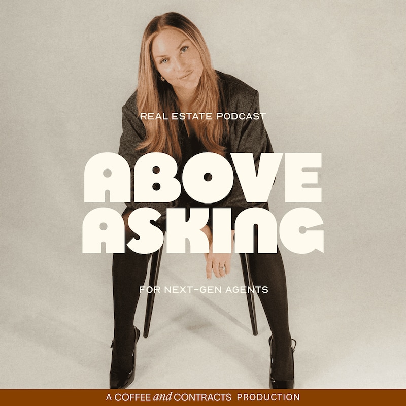 Artwork for podcast Above Asking, Content Marketing and Real Estate Branding Strategy for Real Estate Agents
