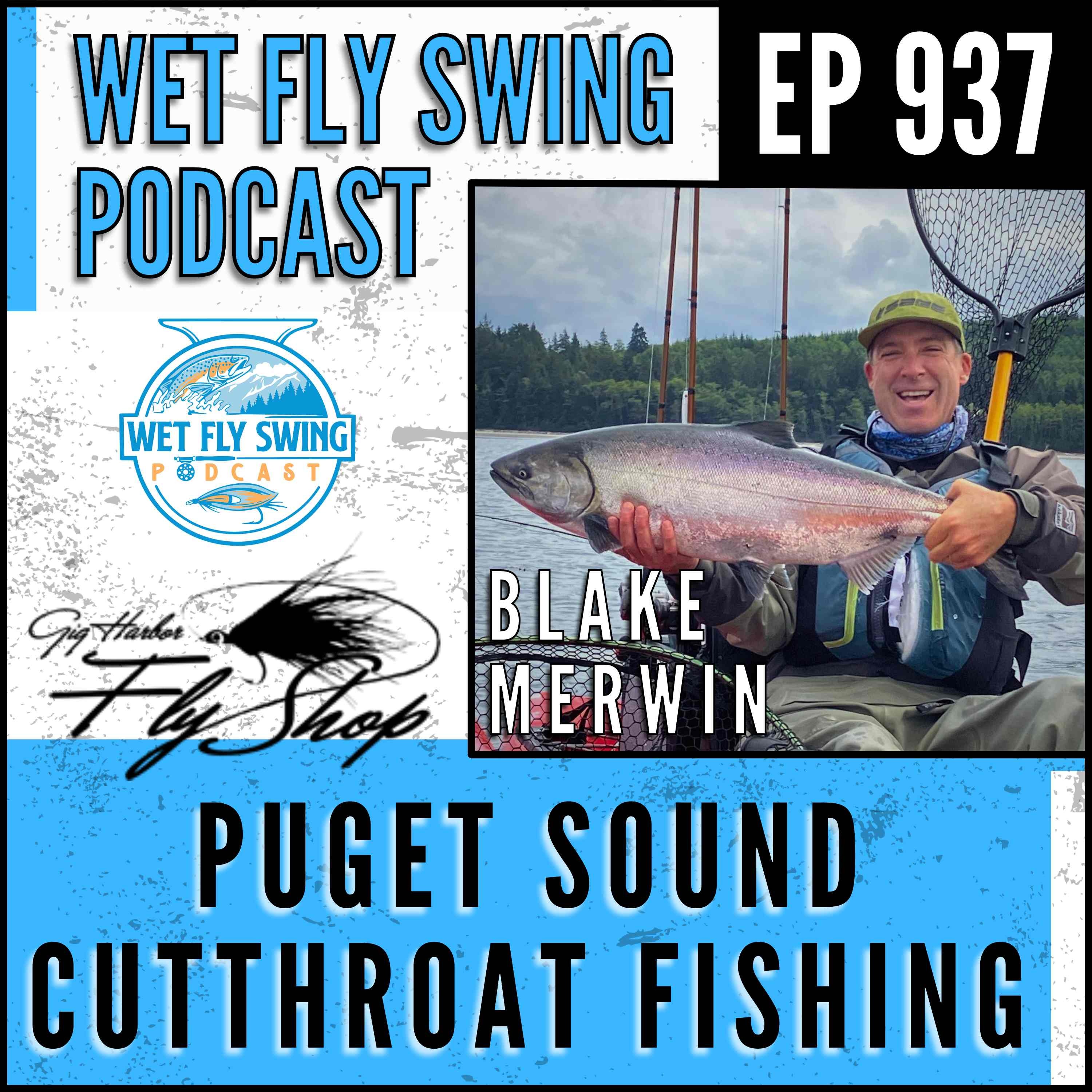 937 | Puget Sound Cutthroat Fishing with Blake Merwin from Gig Harbor Fly Shop