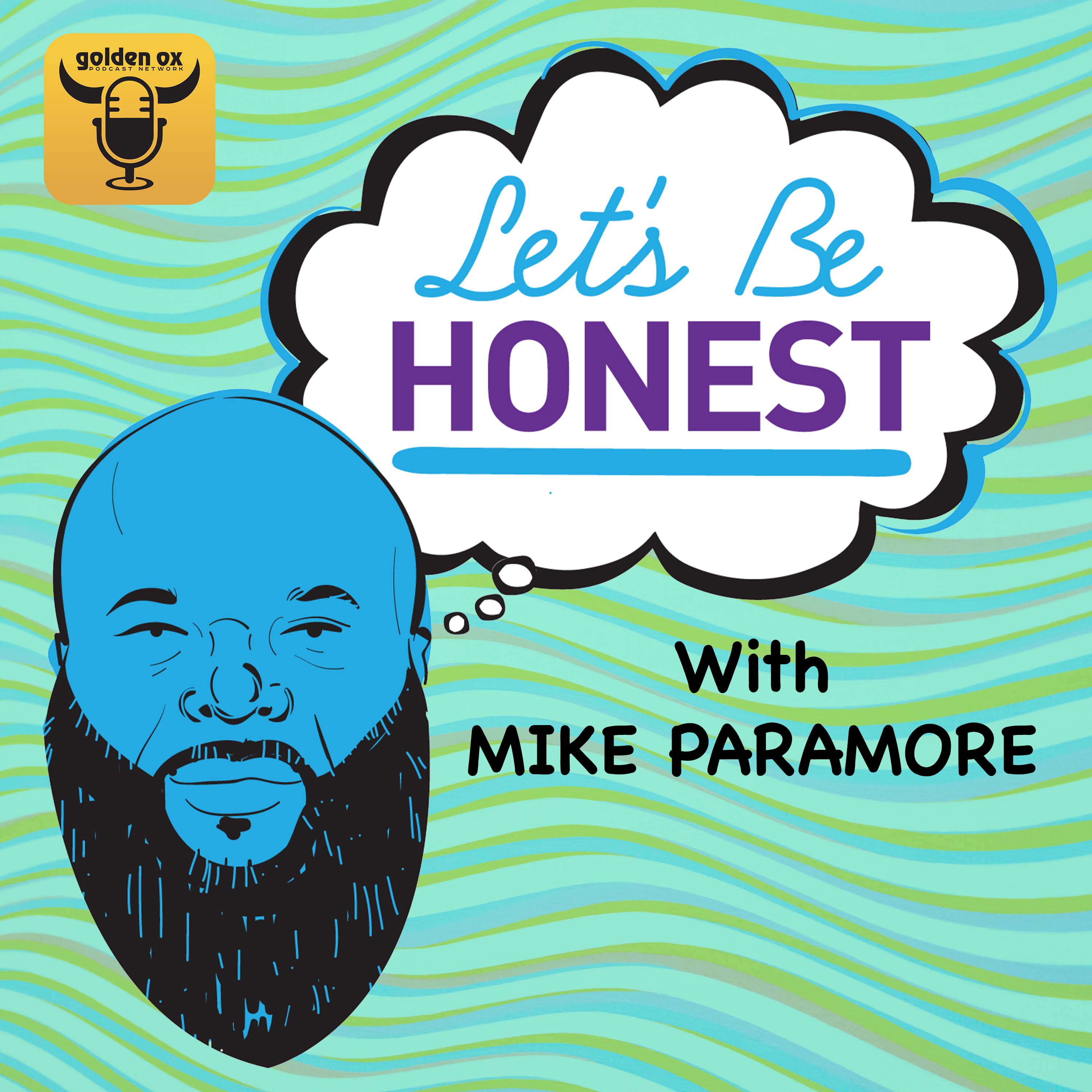 Let's Be Honest W/Mike Paramore's artwork