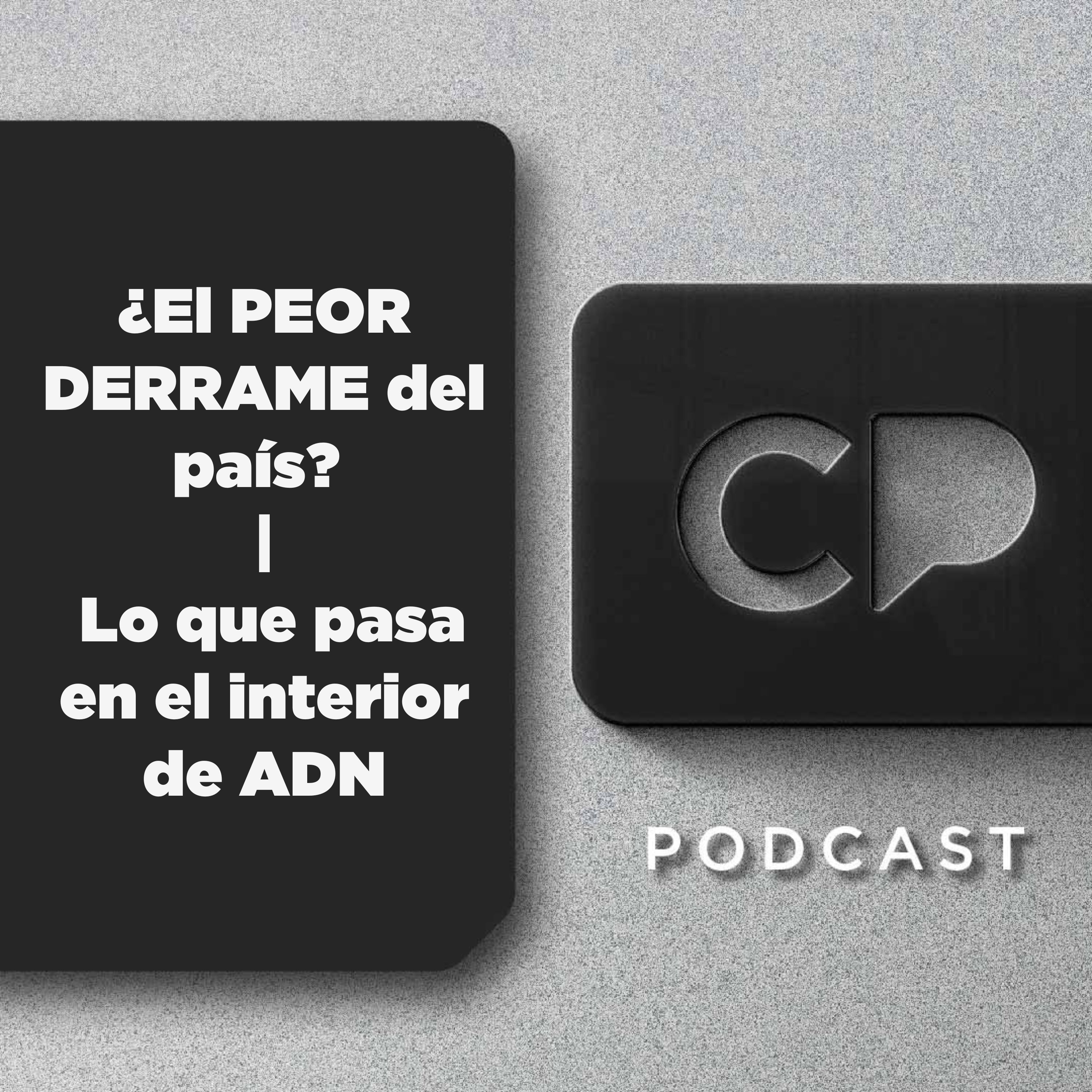 18/MAR: ¿El PEOR DERRAME del país? | Lo que pasa en el interior de ADN