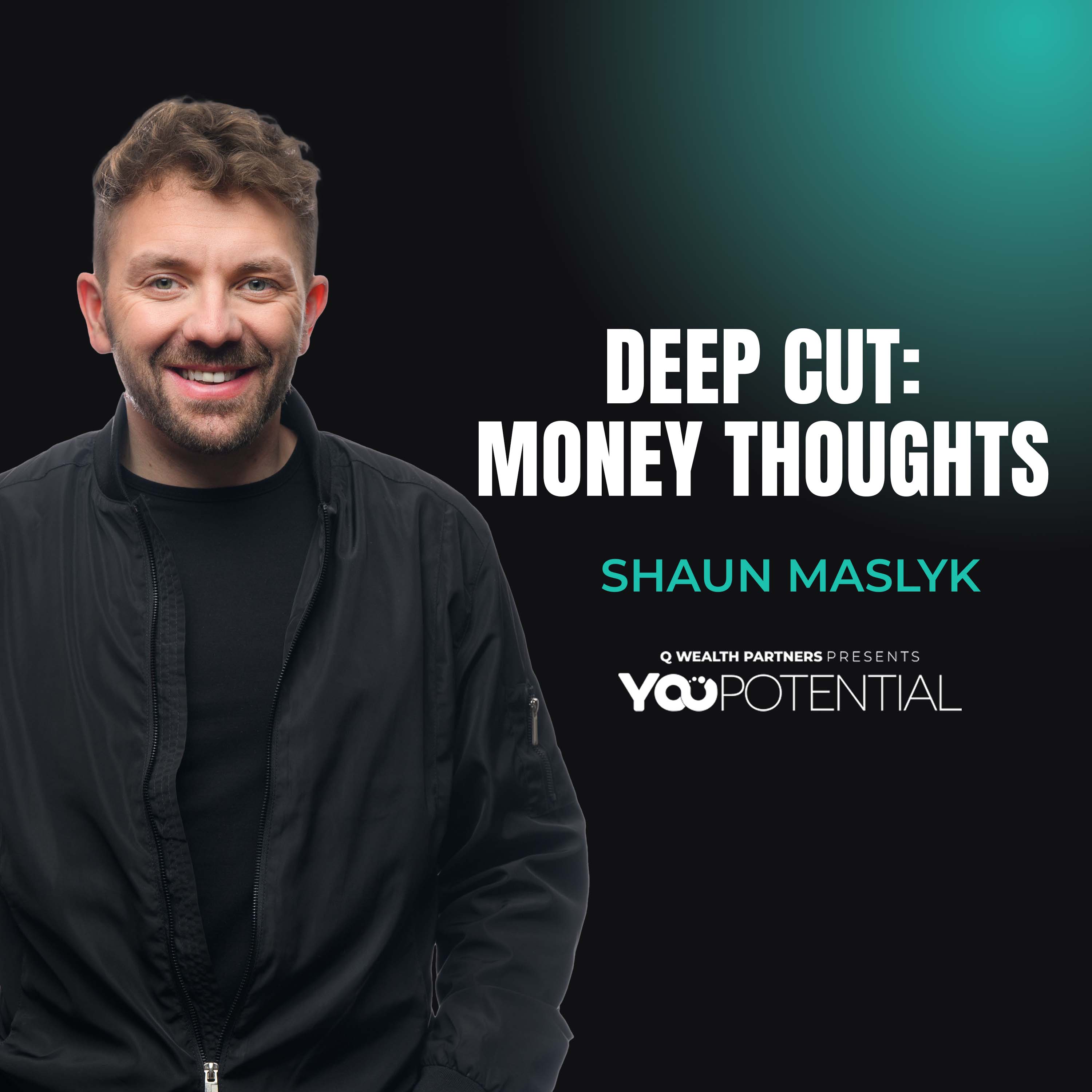 Why You Think About Money the Way You Do | Deep Cuts with Shaun Maslyk