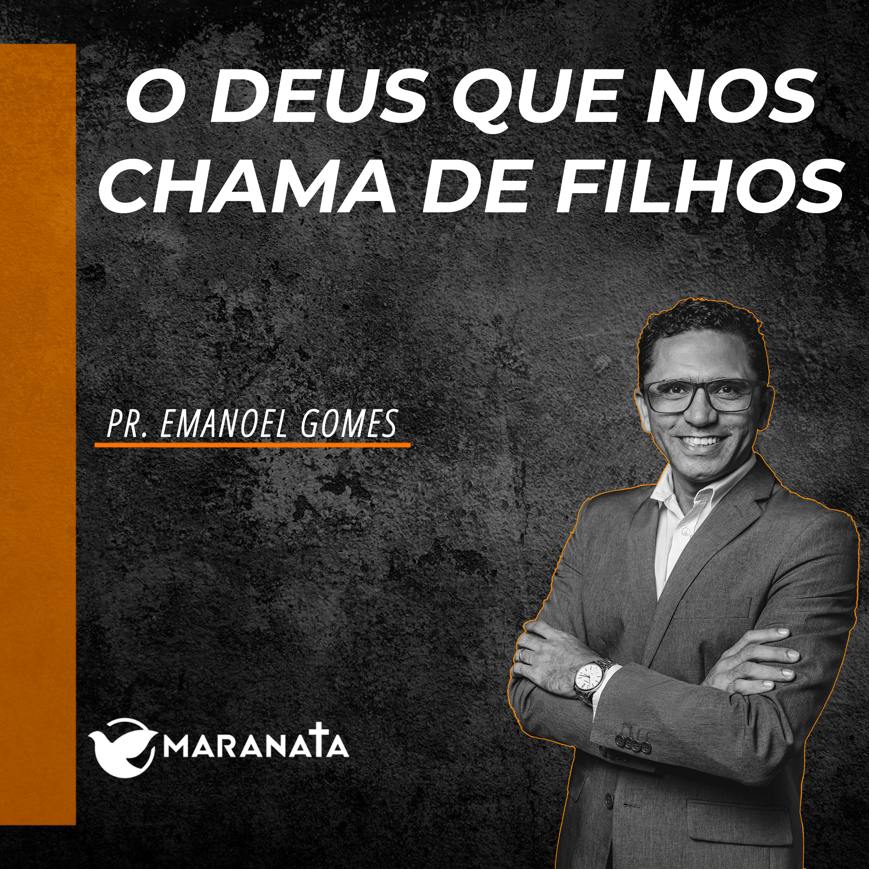 O Deus que nos chama de filhos - Pr. Emanoel Gomes episode artwork
