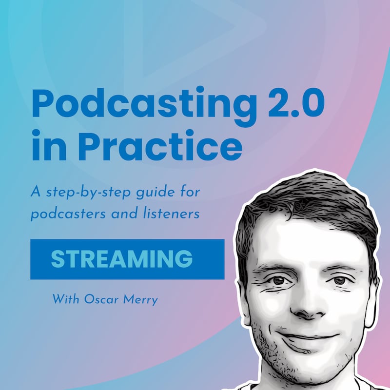 Artwork for podcast Podcasting 2.0 in Practice