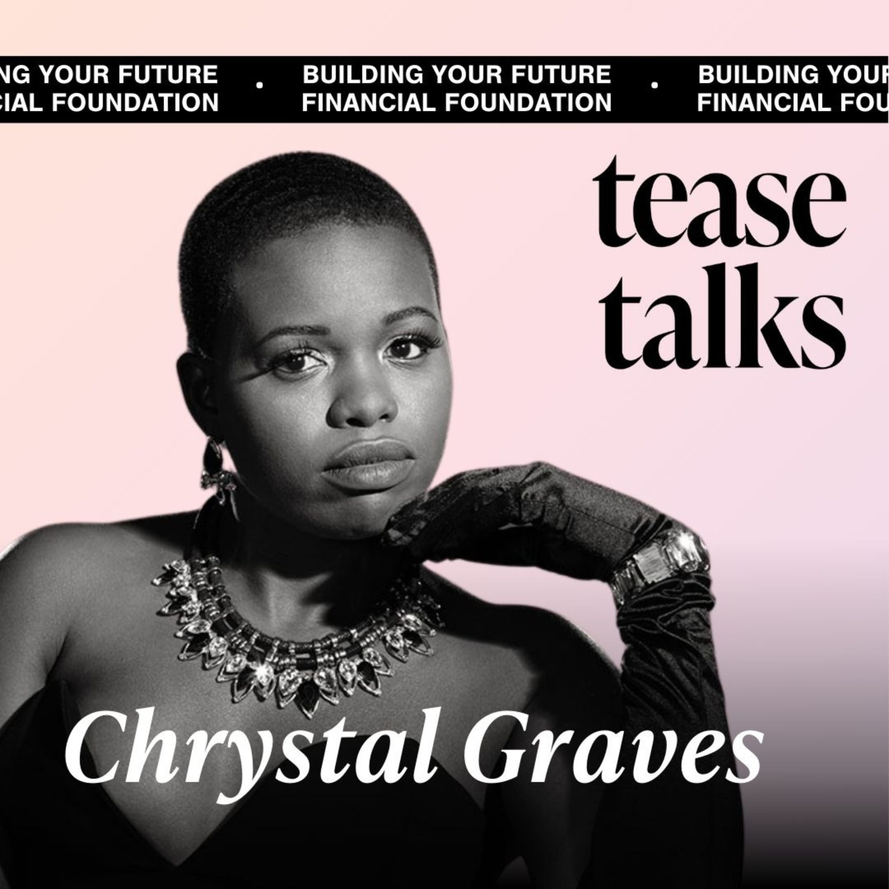 A Tease Talks Series: Building Your Future Financial Foundation