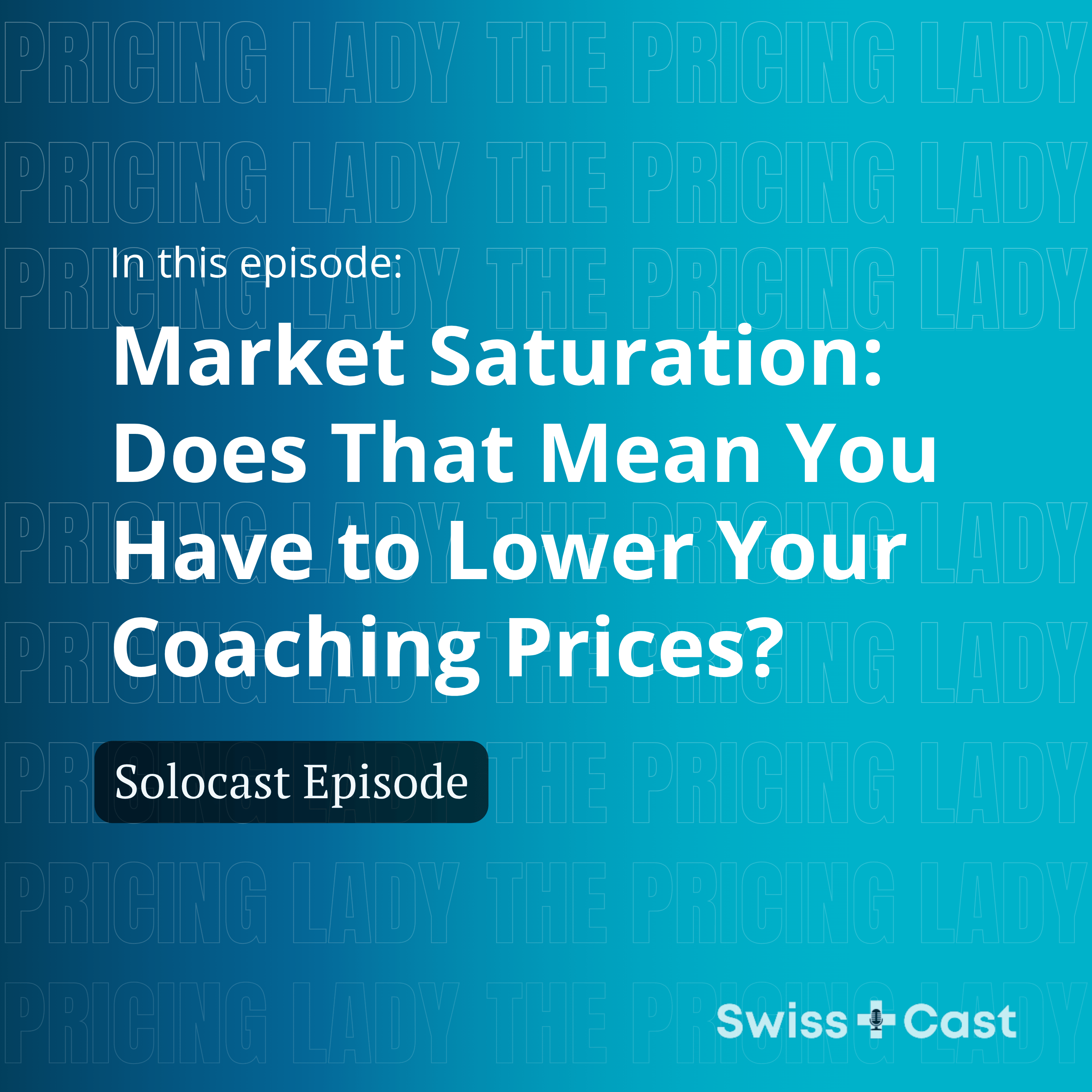 Market Saturation: Does That Mean You Have to Lower Your Coaching Prices?
