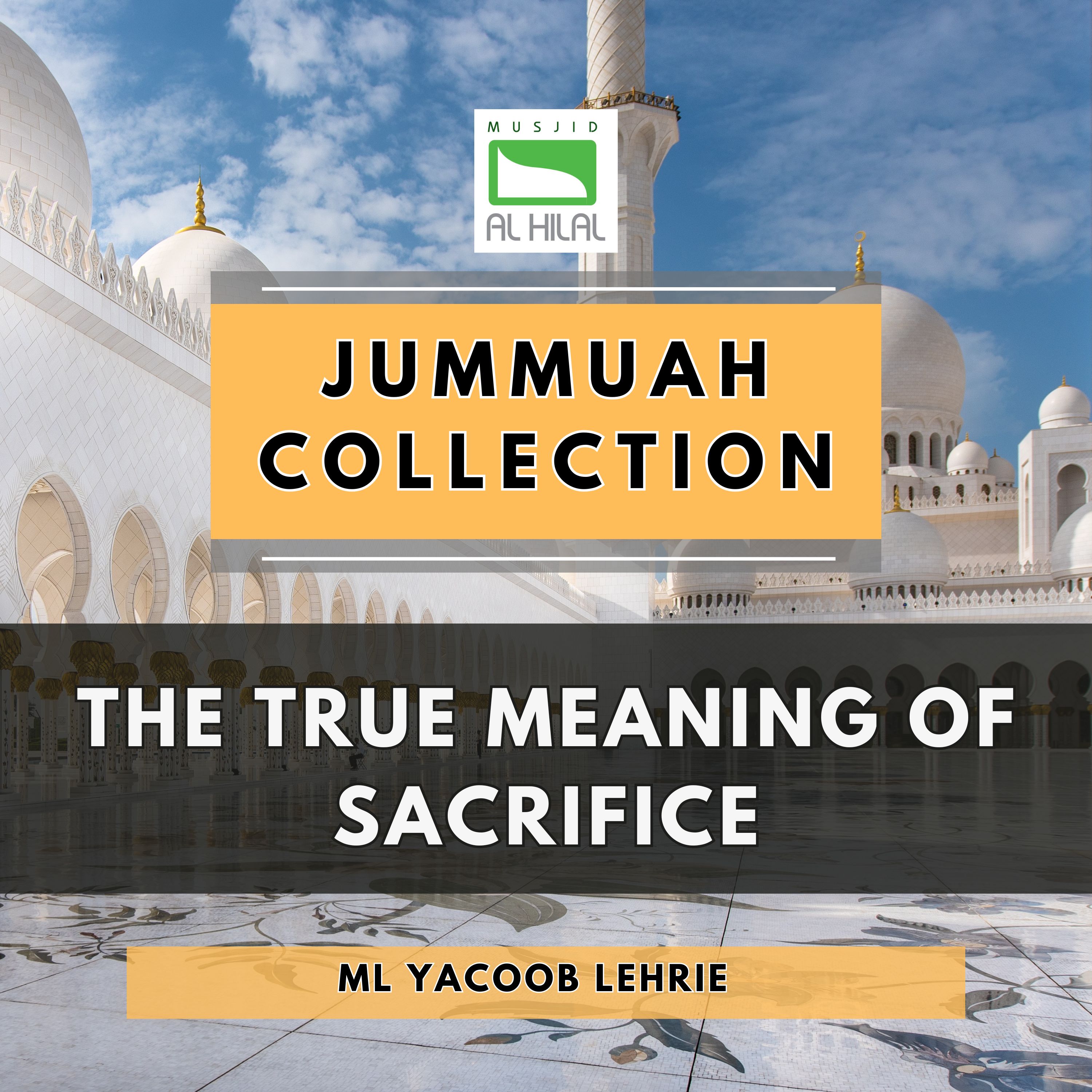 The True Meaning of Sacrifice by Ml Yacoob Lehrie