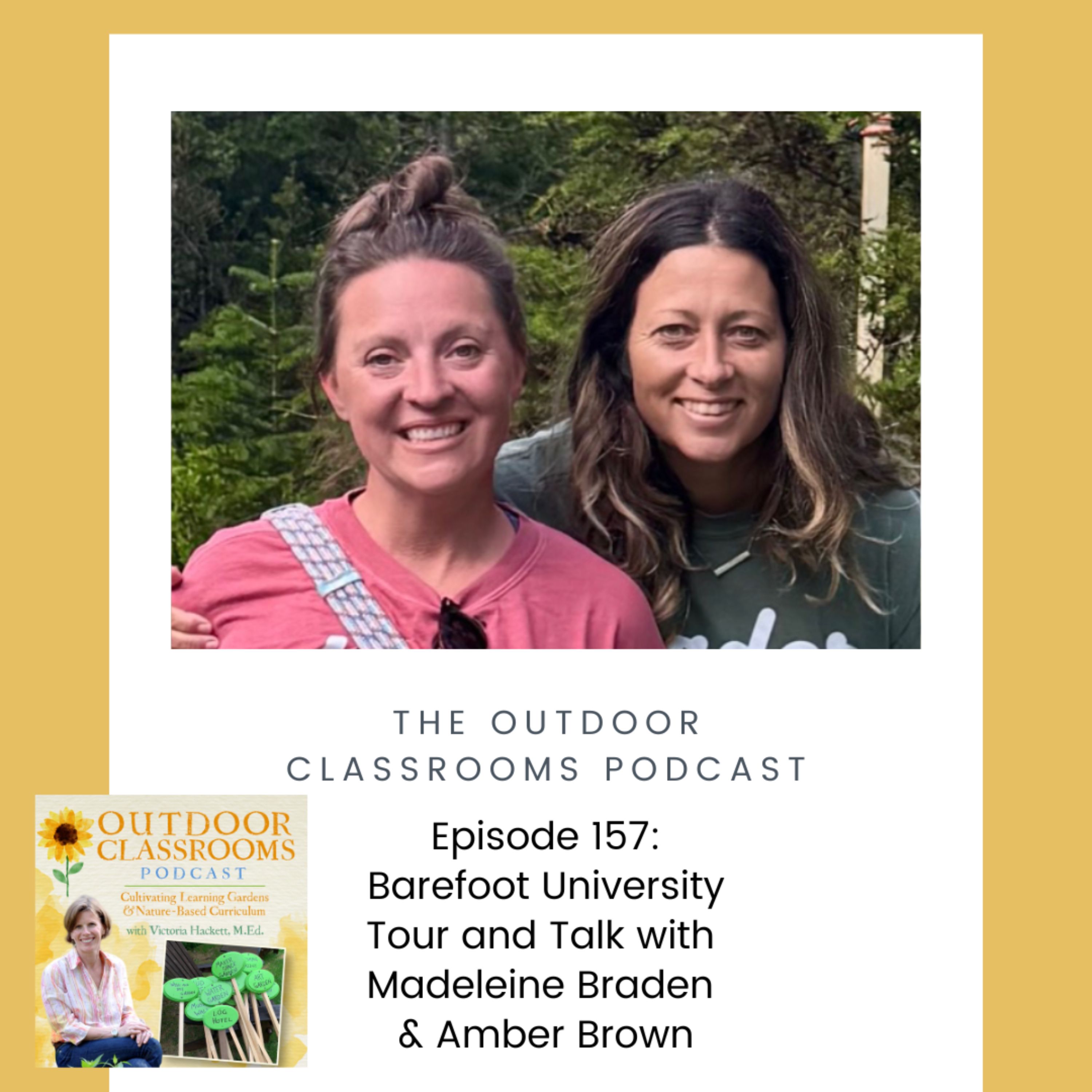 157: Barefoot University Tour and Talk with Madeleine Braden and Amber Brown