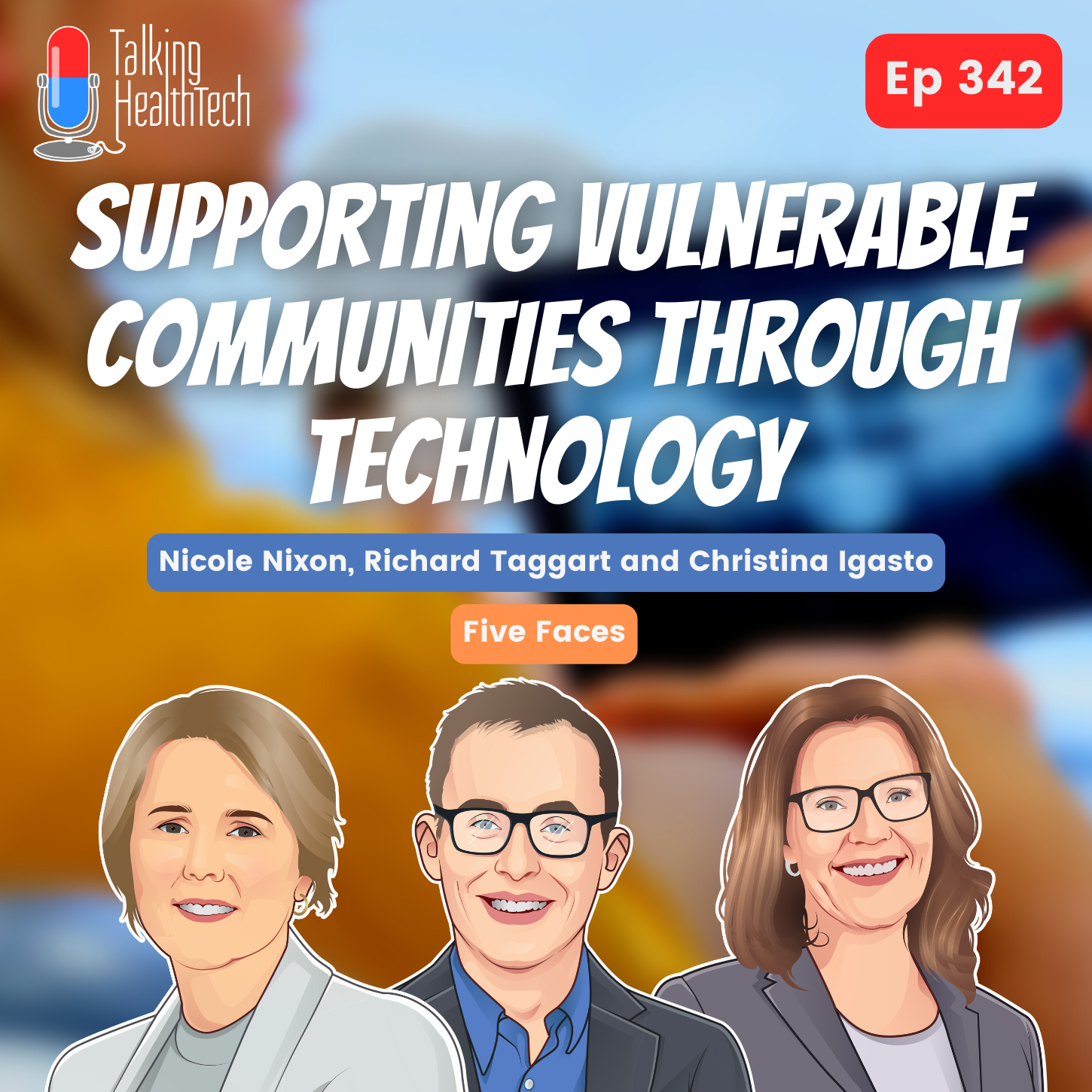 342 - Supporting vulnerable communities through technology; Nicole Nixon - Five Faces, Christina Igasto - Western Sydney LHD, and Richard Taggart - Sydney LHD