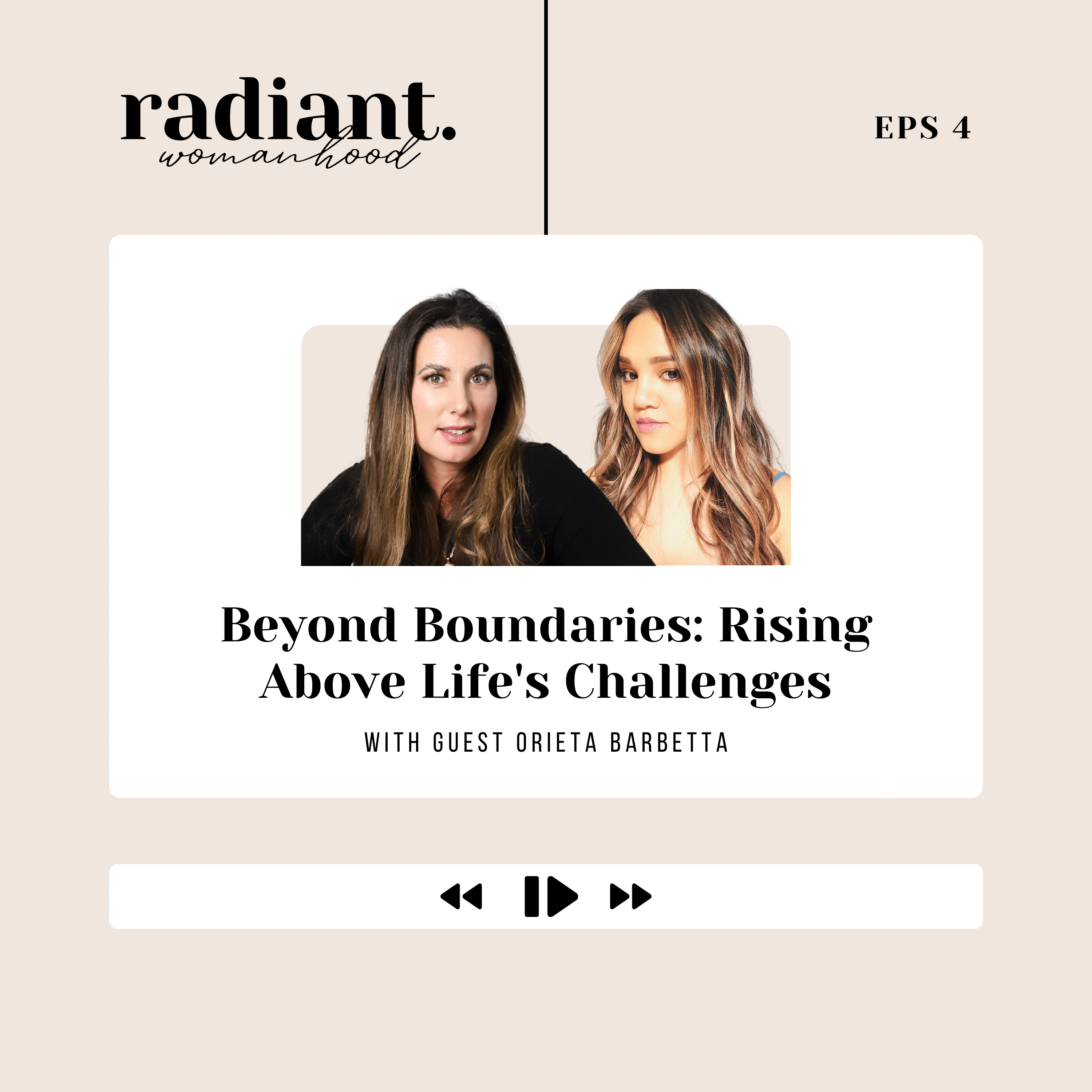 4. Beyond Boundaries: Rising Above Life's Challenges and Overcoming Obstacles with Guest Orieta Barbetta