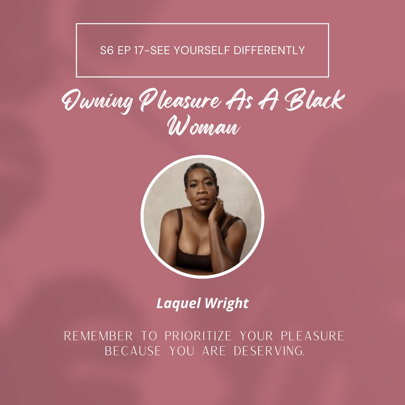 Artwork for podcast Owning Pleasure As A Black Woman