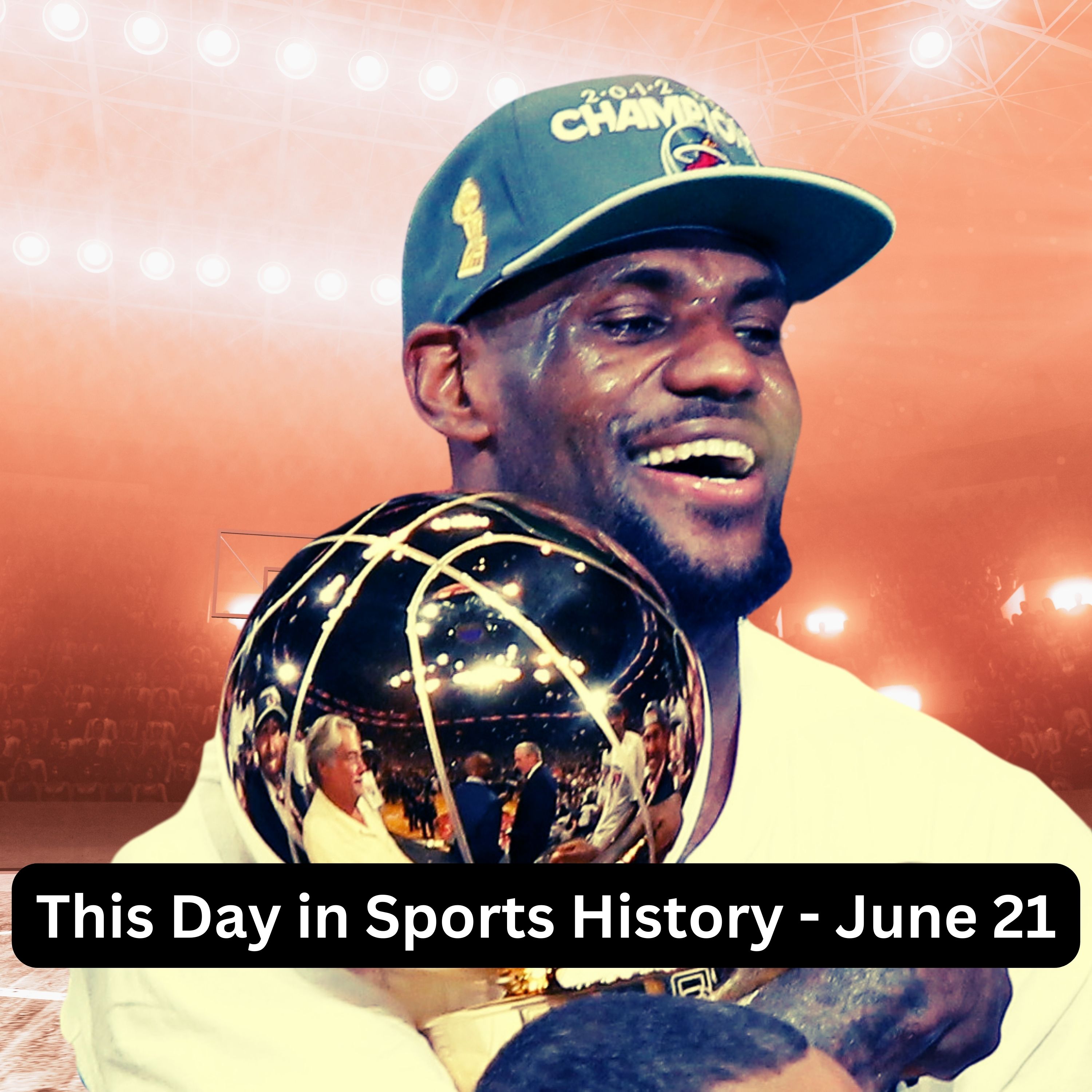 Lebron James and the Miami Heat Win the Title - This DiSH for June 21
