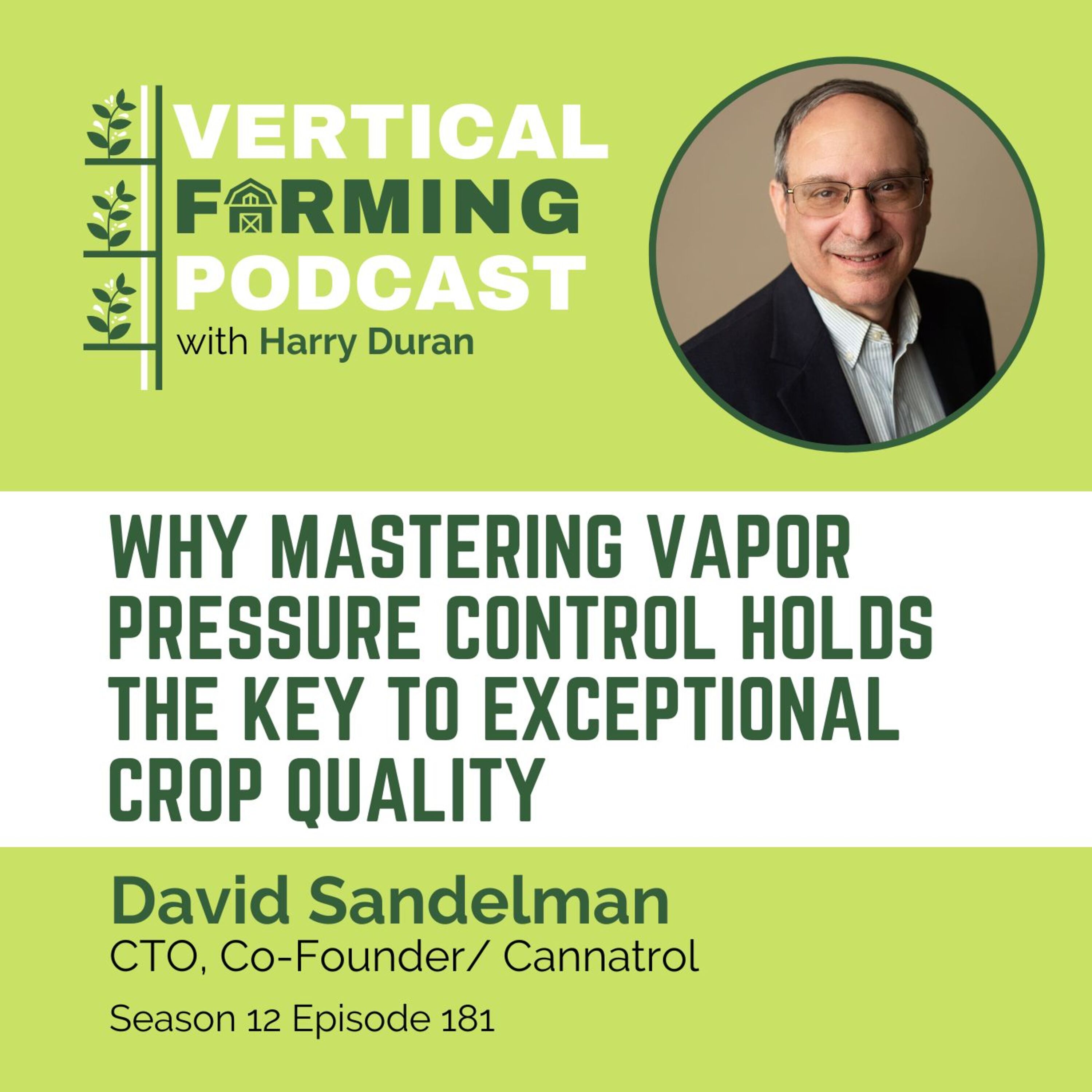 181: Why Mastering Vapor Pressure Control Holds the Key to Exceptional Crop Quality with David Sandelman