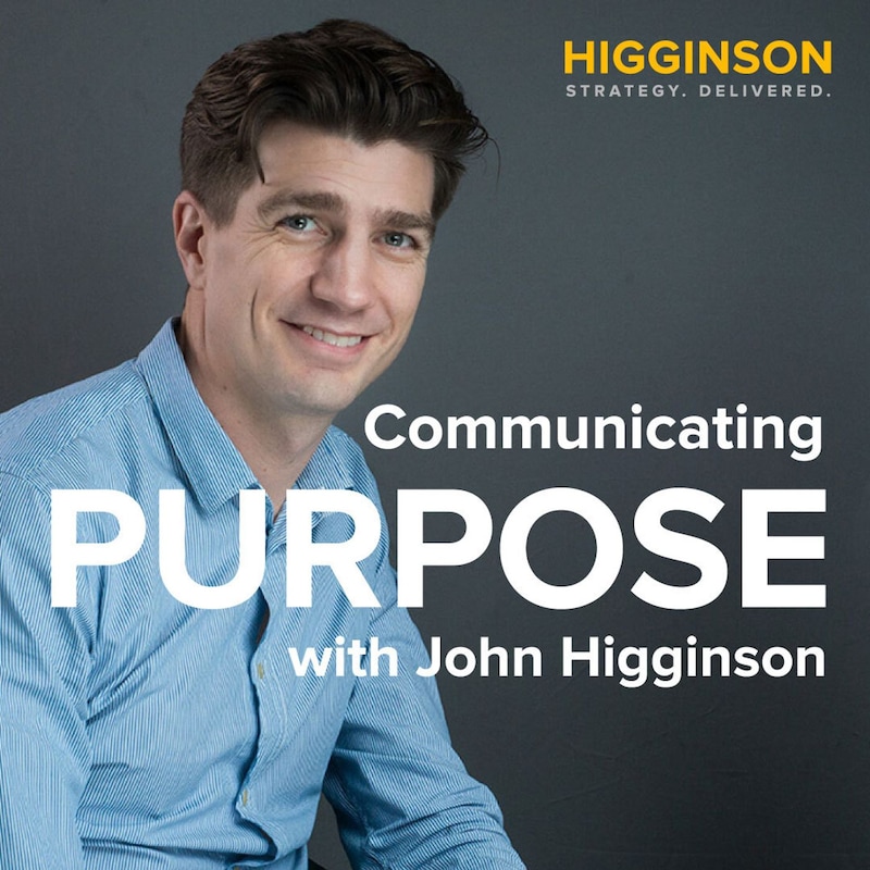 Artwork for podcast Communicating Purpose with John Higginson