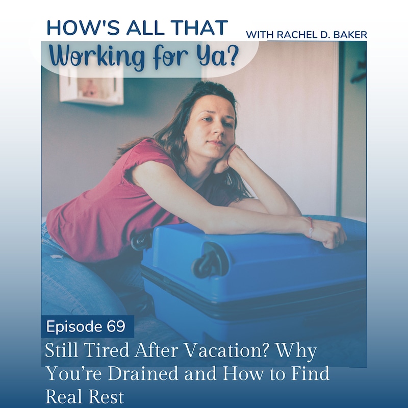 Artwork for podcast How's All That Working For Ya?