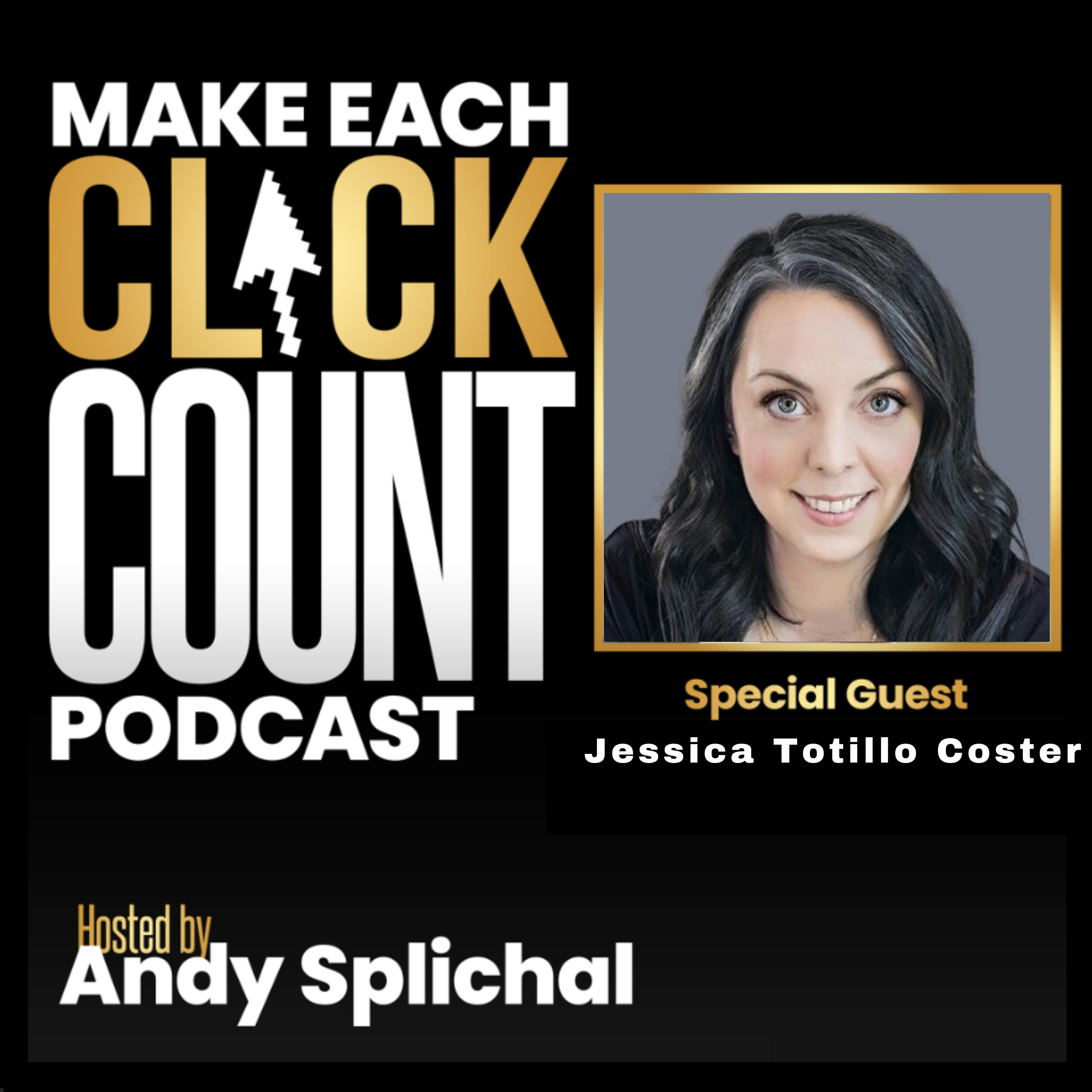Artwork for podcast Make Each Click Count Hosted By Andy Splichal