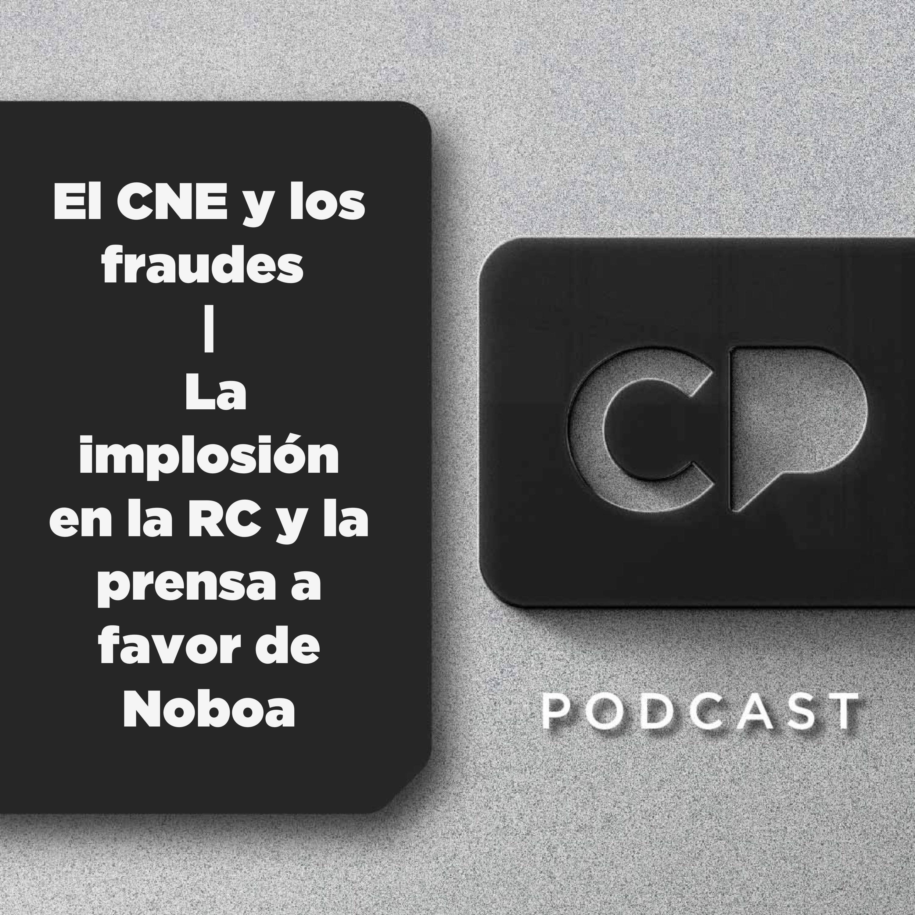16/ABR: El CNE y los fraudes | La implosión en la RC y la prensa a favor de Noboa