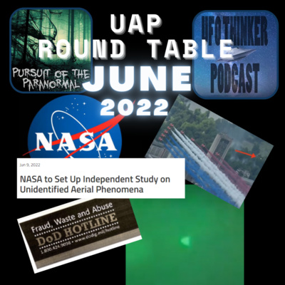 June 2022 UAP Round Table with UFO Thinker & PotP - Latest UFO News and Videos episode artwork