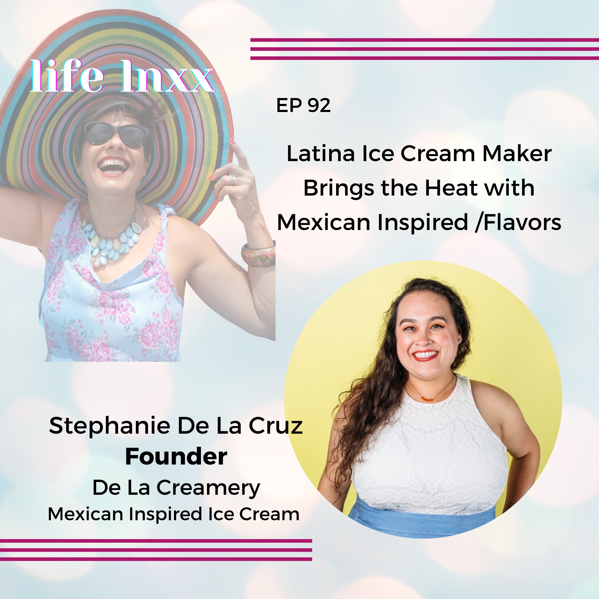 Latina Ice Cream Maker Brings the Heat with Mexican Inspired Flavors, with De La Creamery Founder, Stephanie De La Cruz