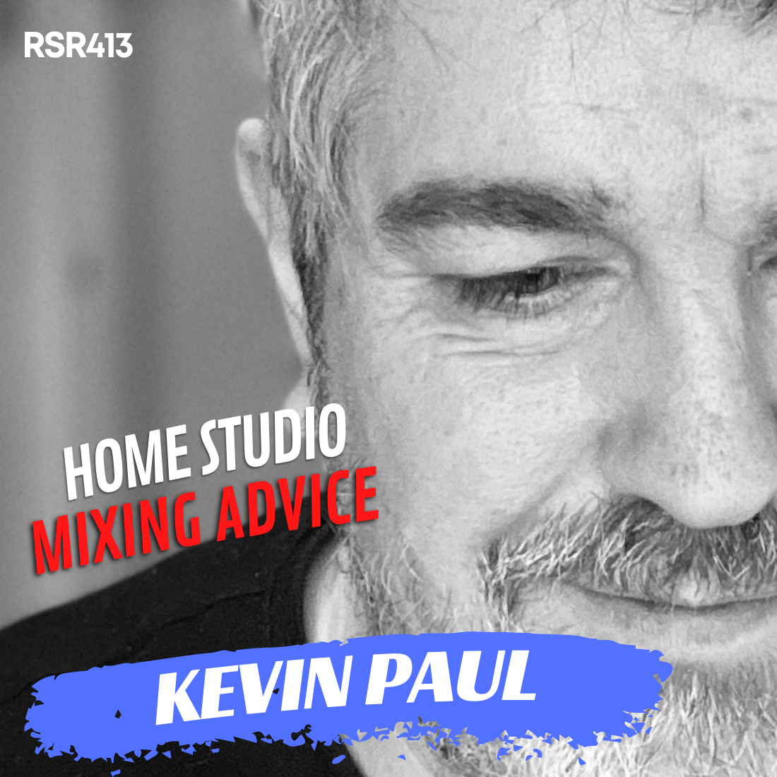 RSR413 - Kevin Paul - Home Studio Mixing Advice (Depeche Mode, Kinks, David Bowie, Nick Cave, Goldfrapp)