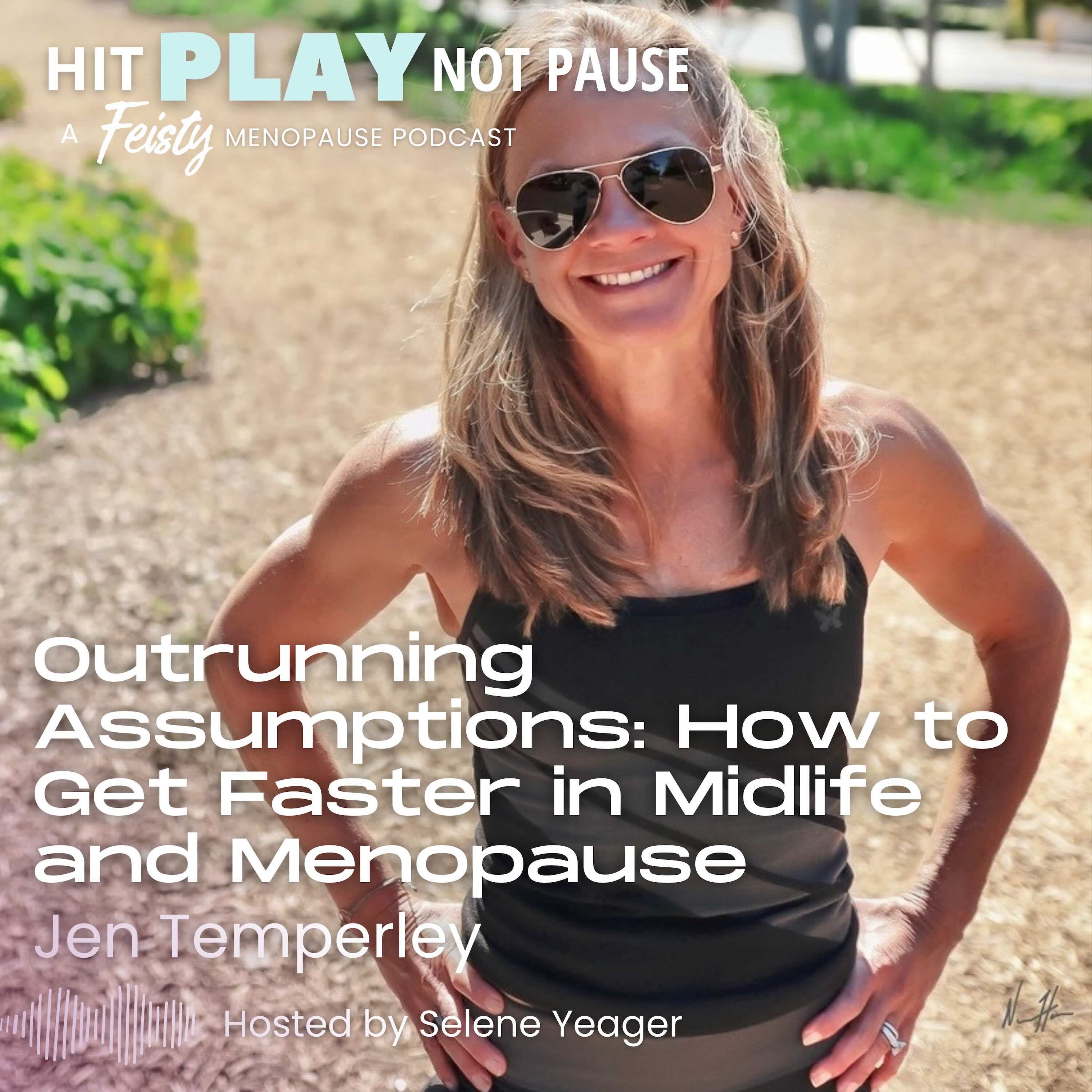Outrunning Assumptions: How to Get Faster in Midlife and Menopause with Jen Temperley (Episode 236)