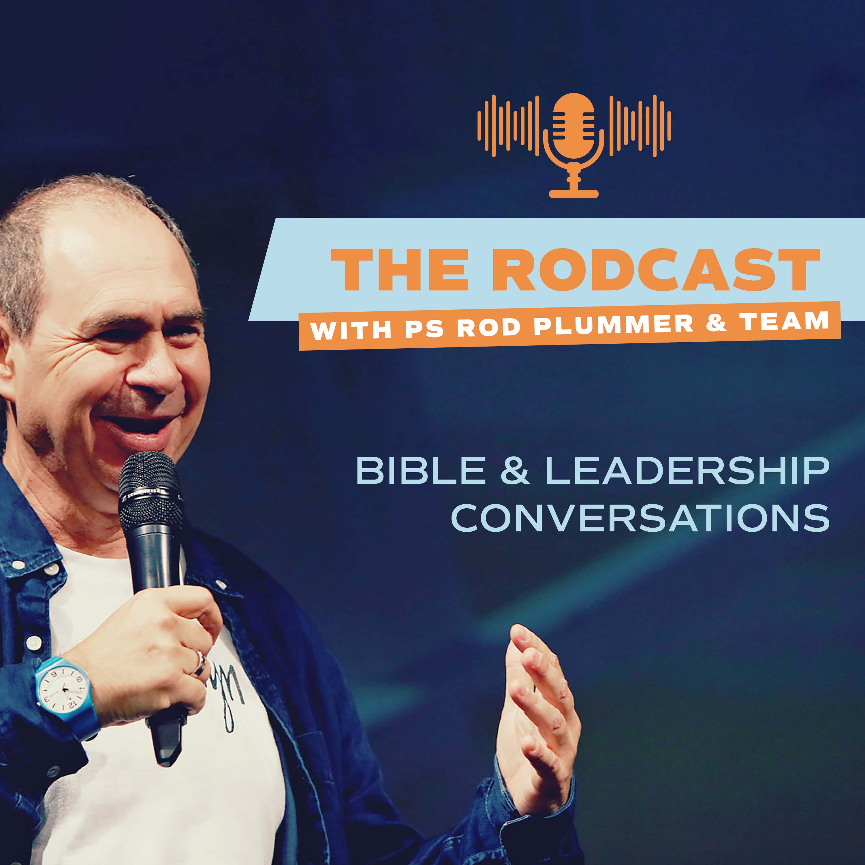 Artwork for The Rodcast, Bible & Leadership Conversations with Ps Rod Plummer and the Lifehouse Team