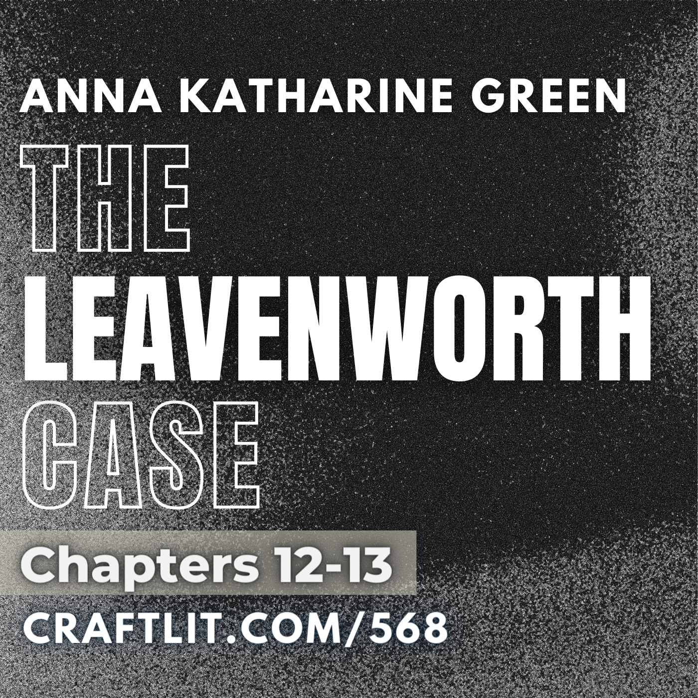 568: Chs 12-13 — The Leavenworth Case episode artwork
