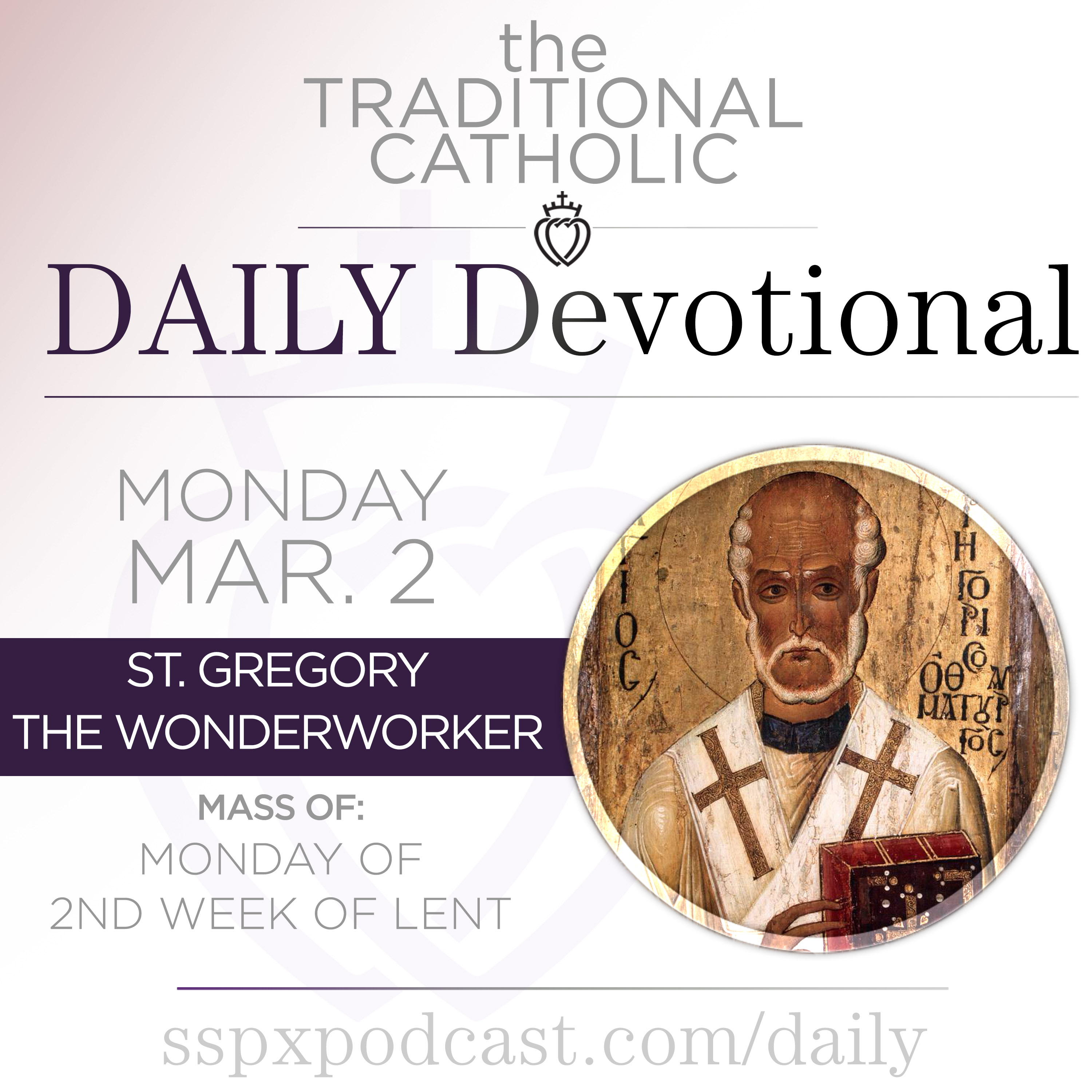 Mar 2 – Mon of 2nd Wk of Lent / S Gregory Wonderworker