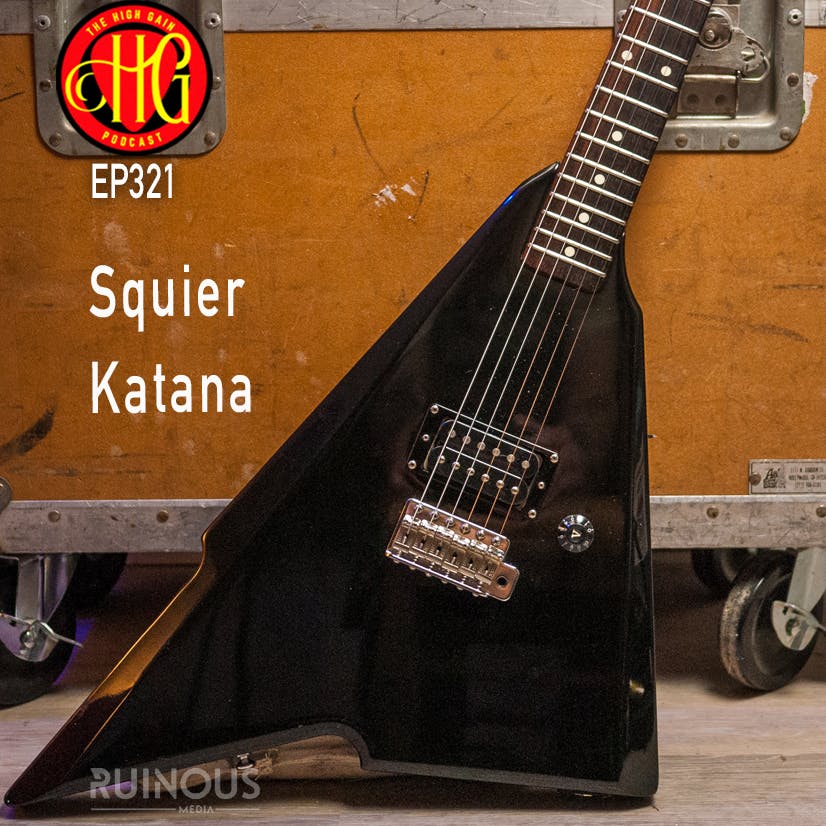 Episode 321 - Squier Katana