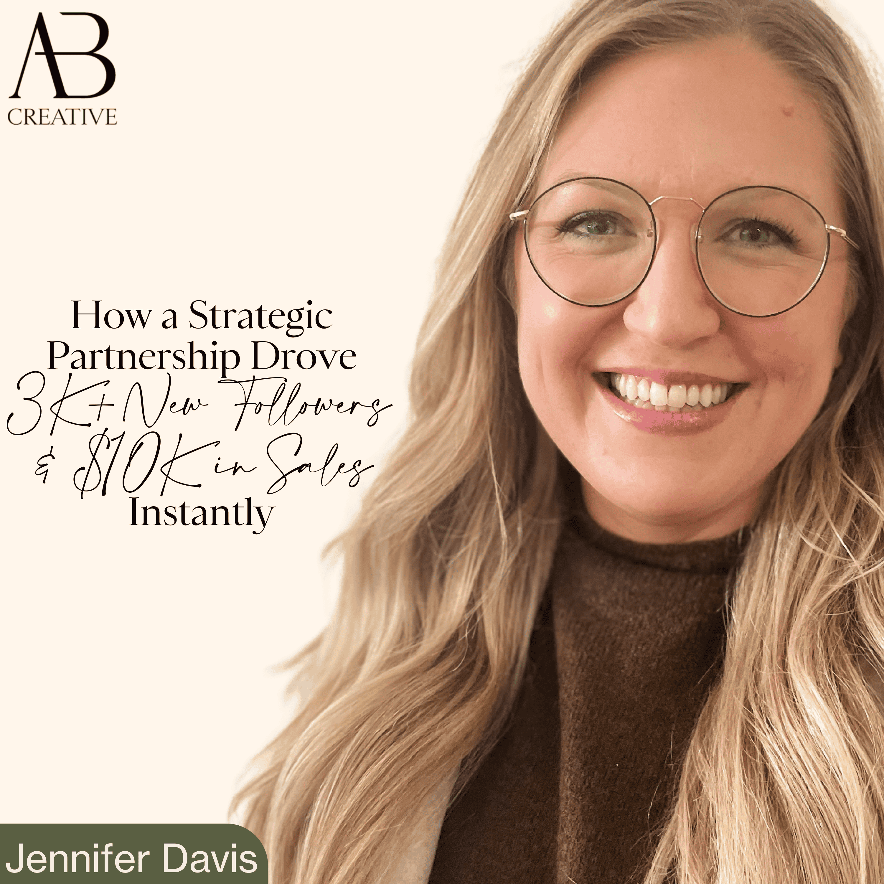 How a Strategic Partnership Drove $10K in Sales & 3,000+ New Followers with Jennifer Davis