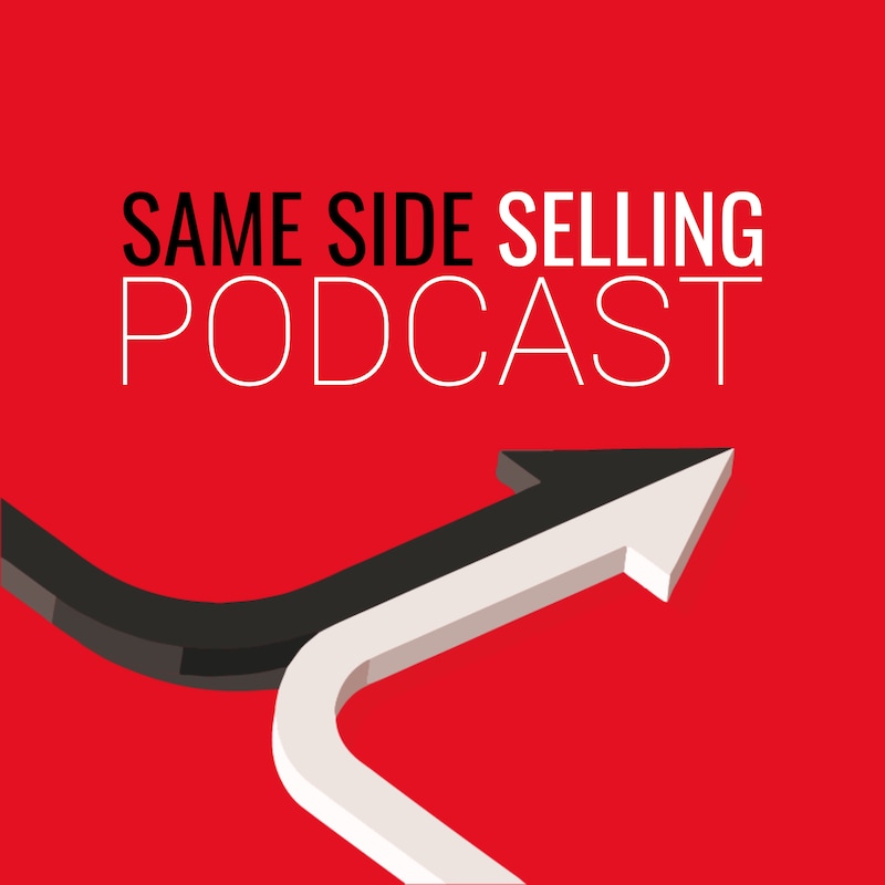 Artwork for podcast Same Side Selling Podcast