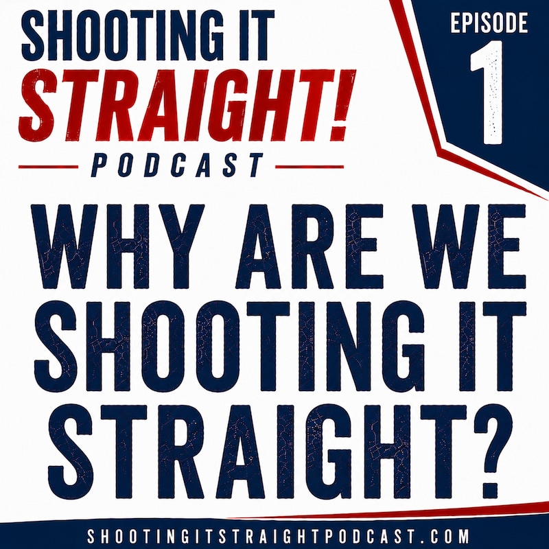 Artwork for podcast Shooting It Straight!