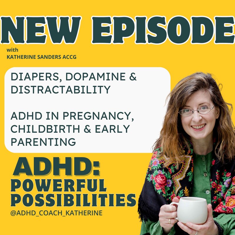 Artwork for podcast ADHD: Powerful Possibilities from New Diagnosis & Beyond