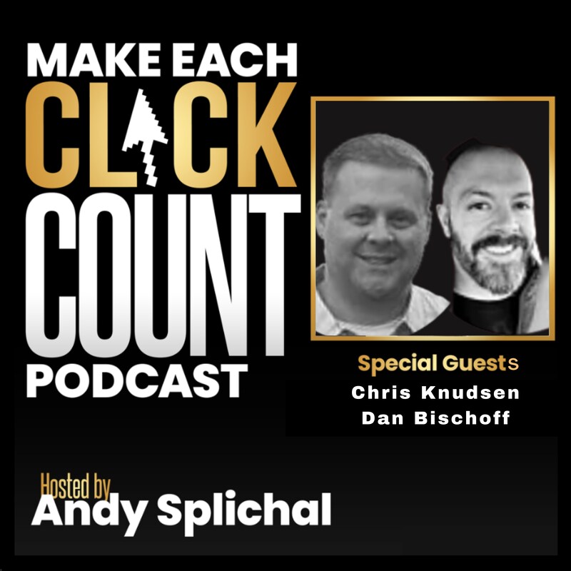 Artwork for podcast Make Each Click Count Hosted By Andy Splichal